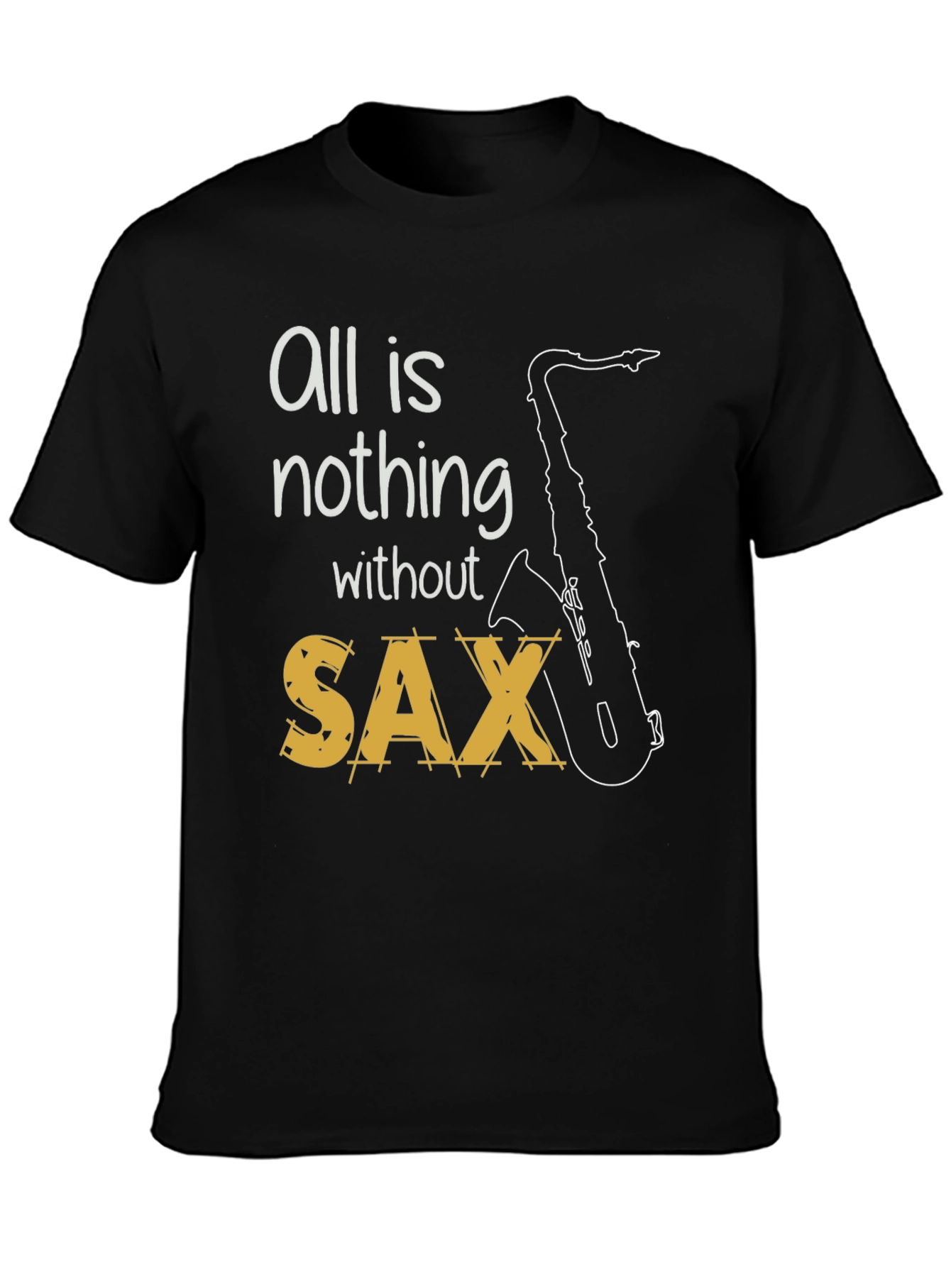 All is Nothing Without Sax T-Shirt