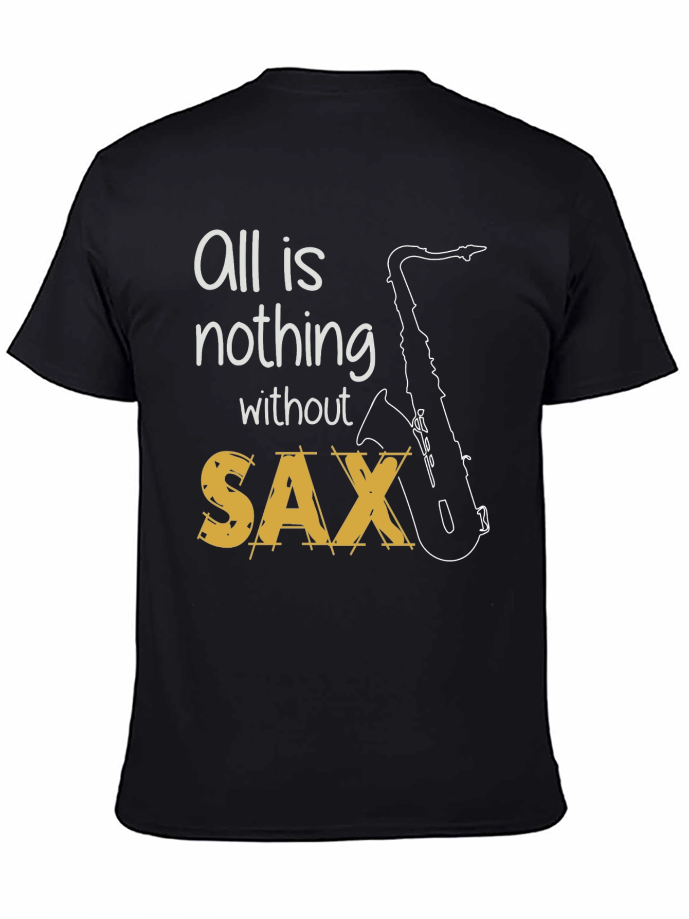 All is Nothing Without Sax T-Shirt