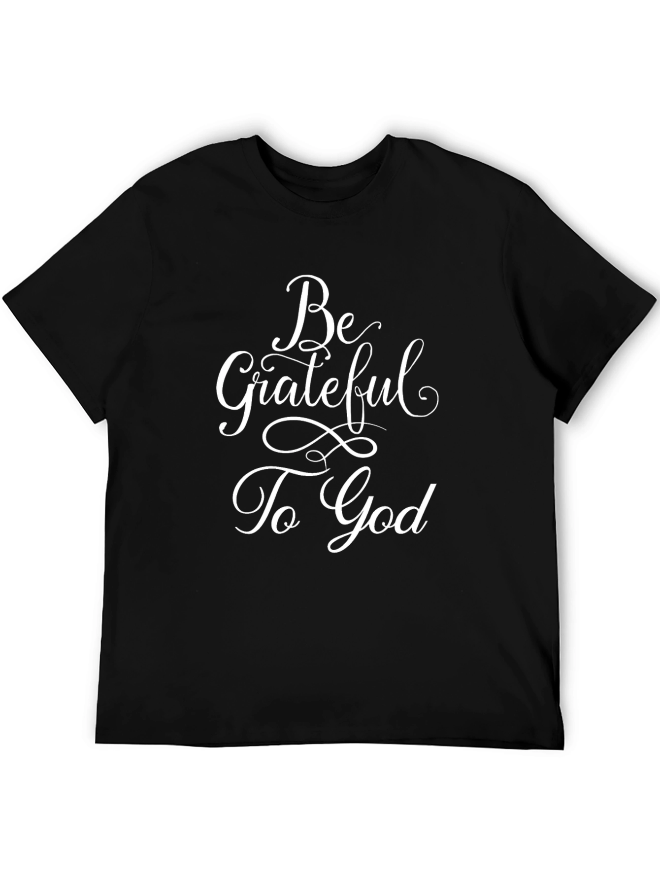 Be Grateful to God Black T-Shirt