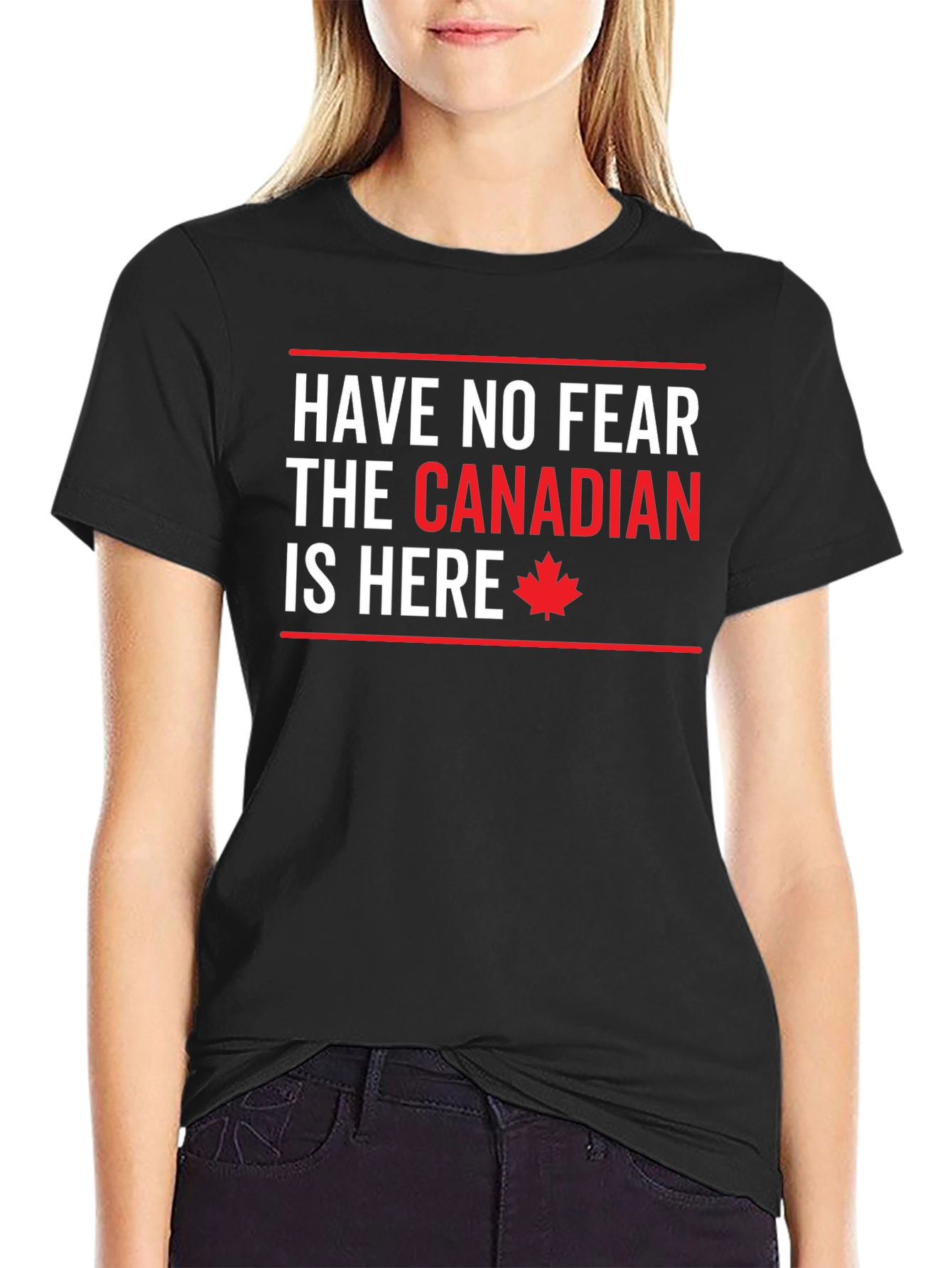 Funny Canadian T-Shirt - Have No Fear