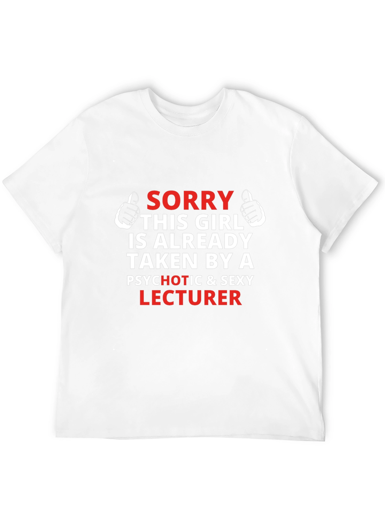Sorry Taken By a Sexy Lecturer T-Shirt