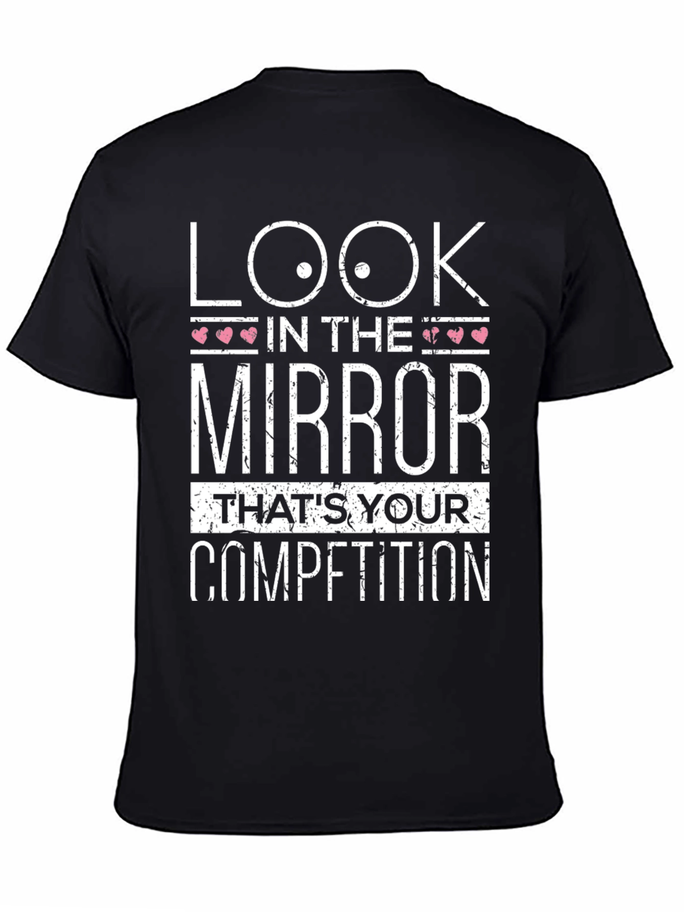 Look in the Mirror T-Shirt - Motivational Tee
