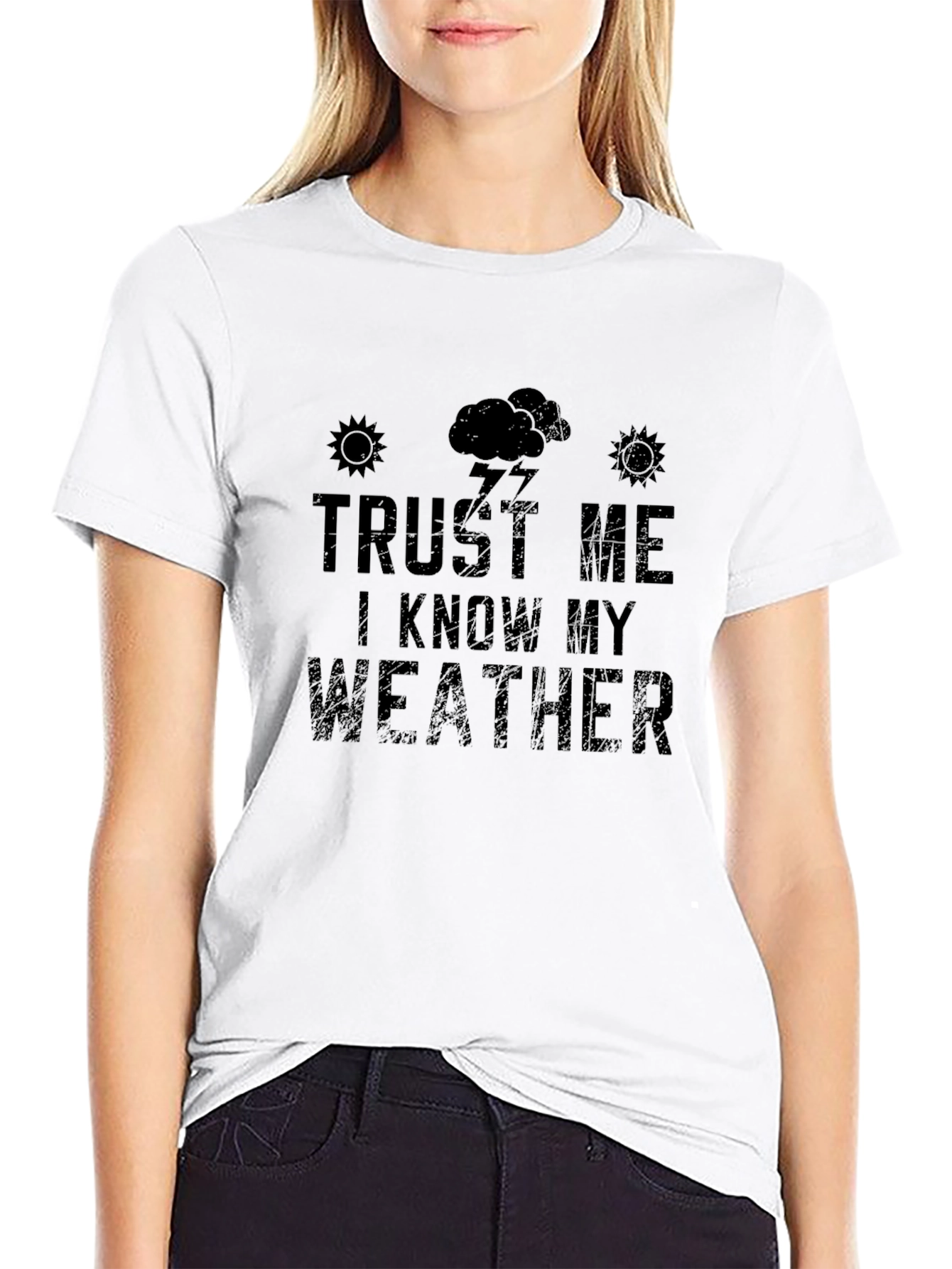 Trust Me I Know My Weather Graphic Tee