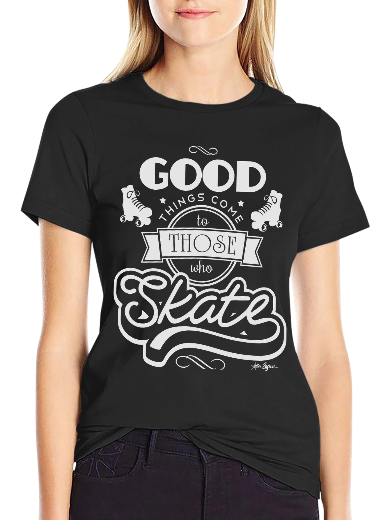 Good Things Come to Those Who Skate T-Shirt
