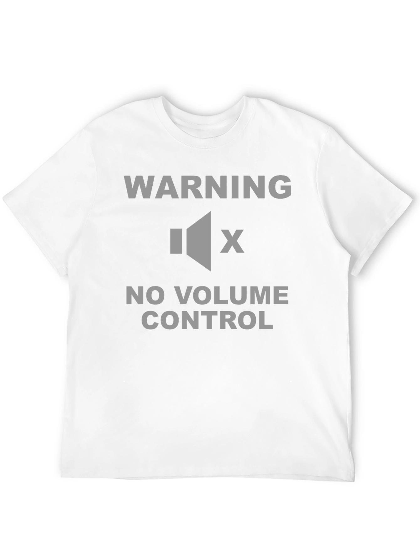 Warning No Volume Control T-Shirt - Funny Sarcastic Tee