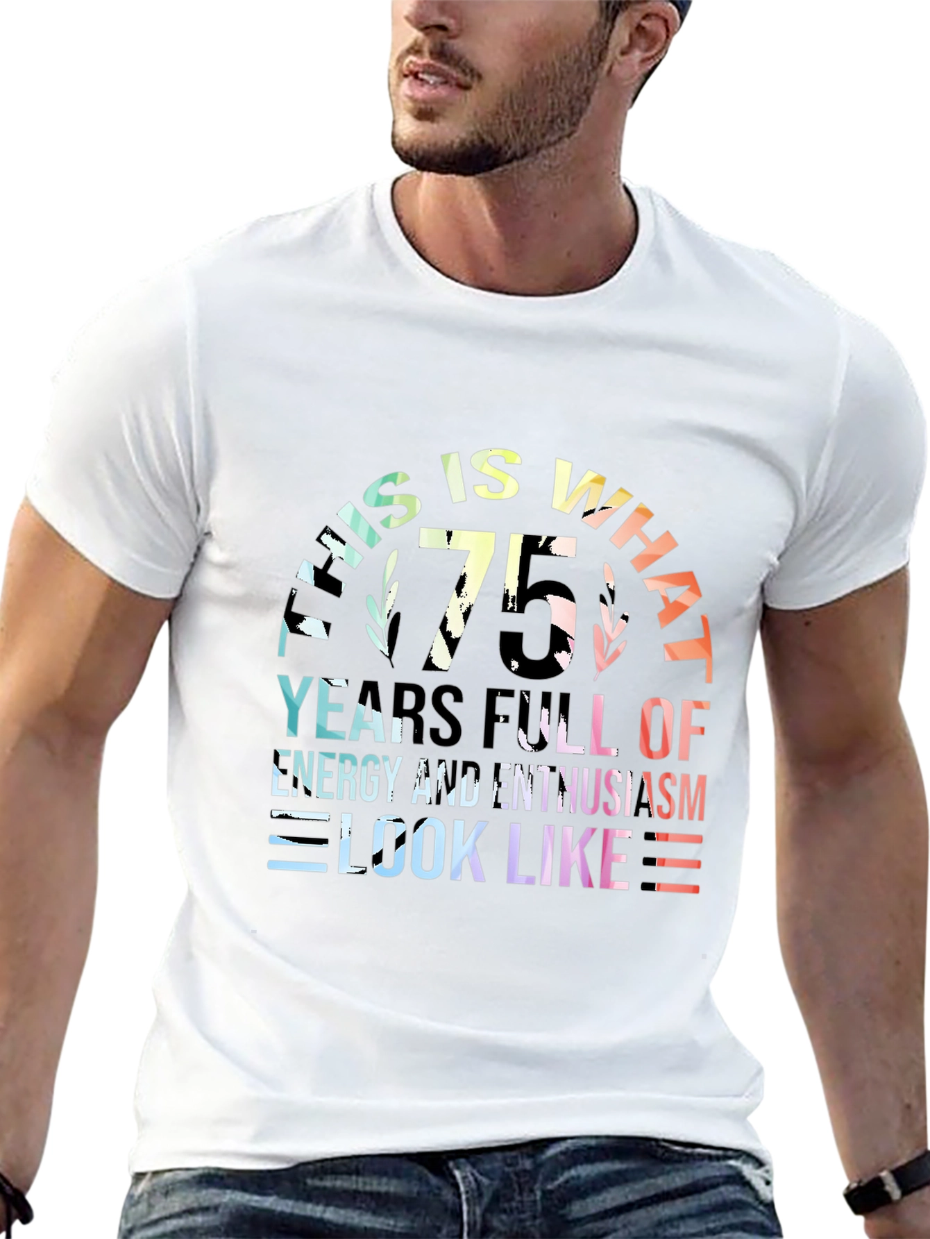 75th Birthday T-Shirt: Energy & Enthusiasm