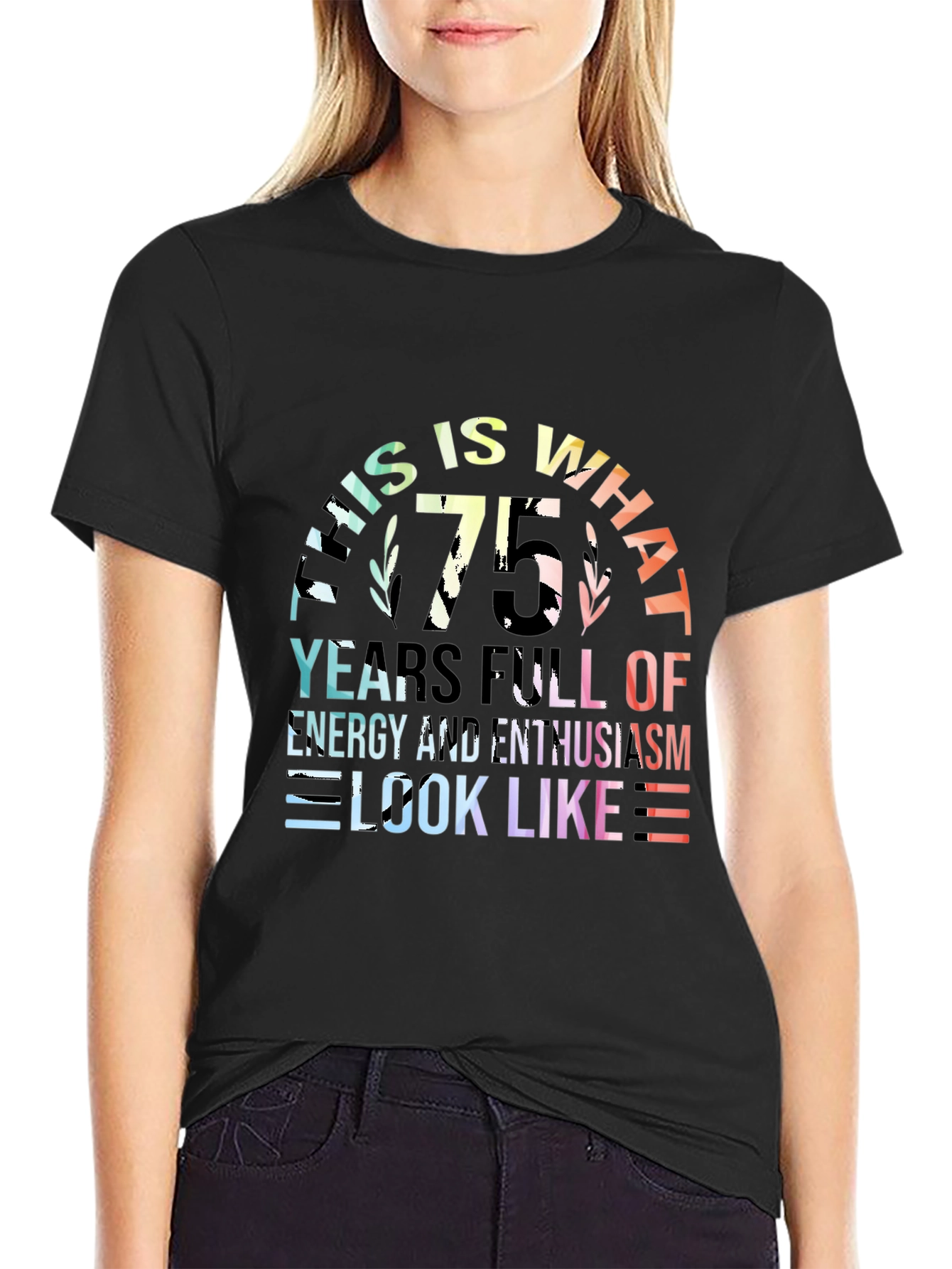 75th Birthday T-Shirt: Energy & Enthusiasm
