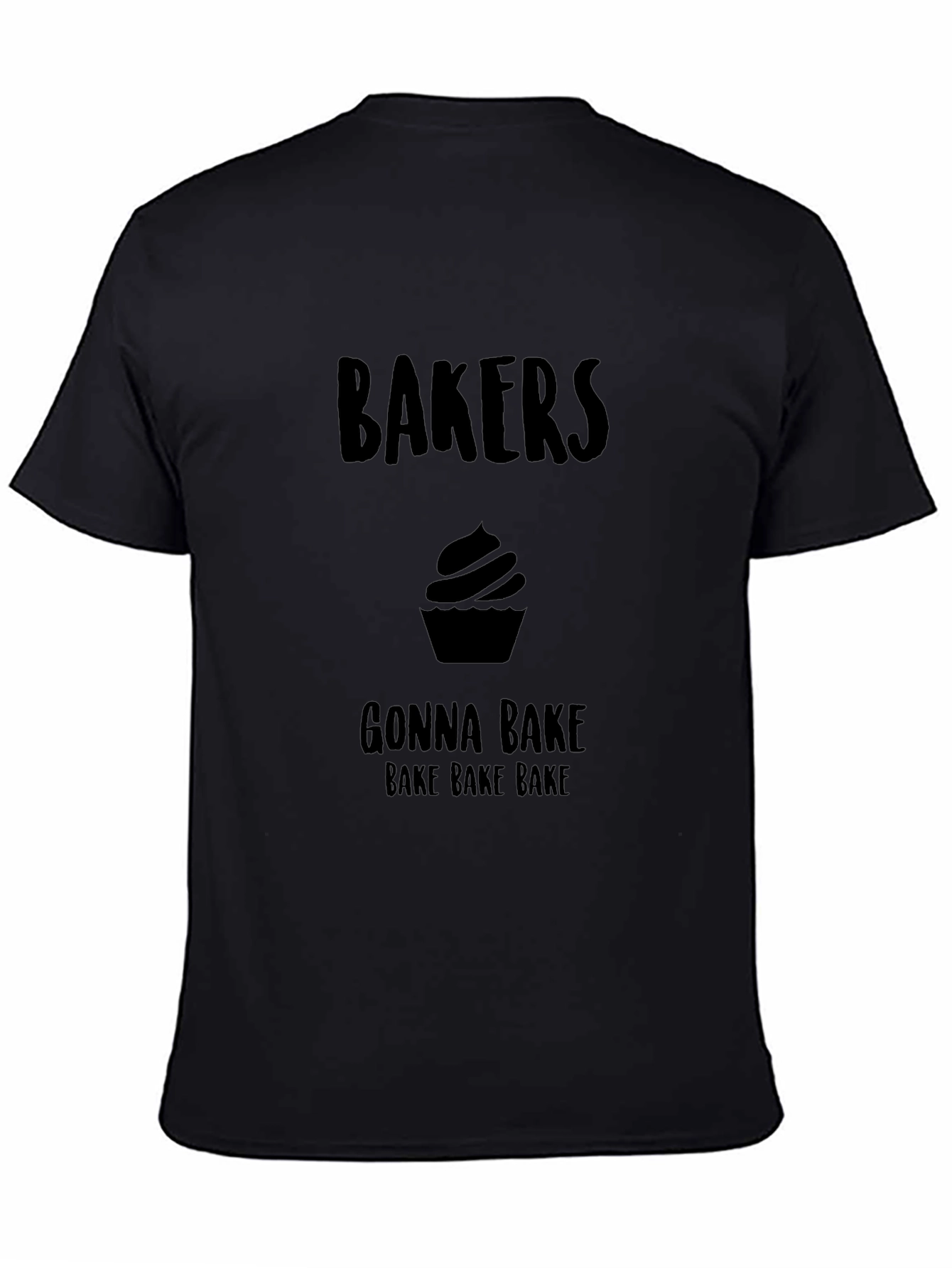 Baker T-Shirt: Gonna Bake Bake Bake