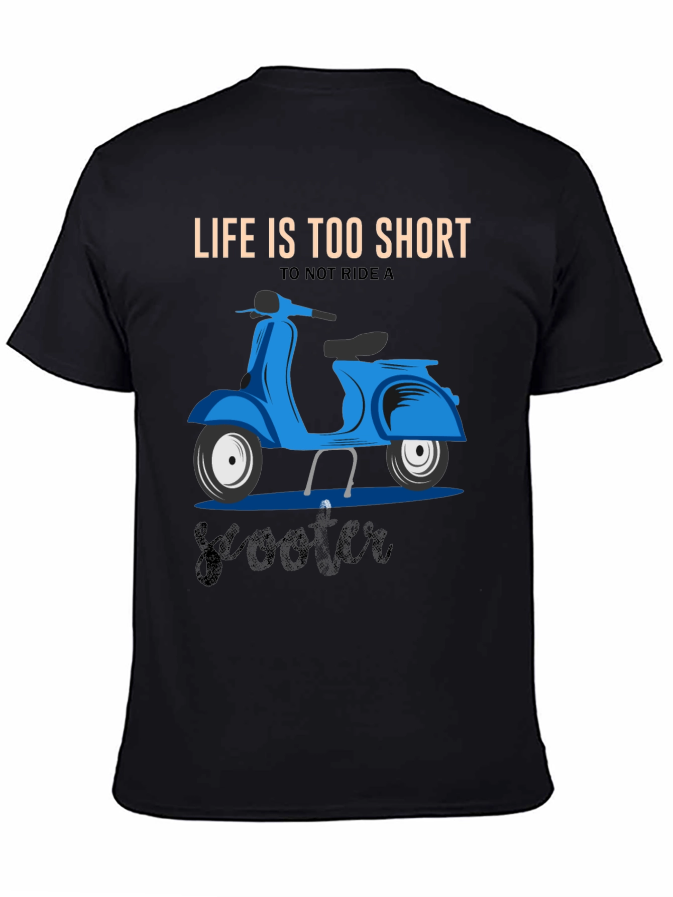Lifes Too Short Scooter T-Shirt