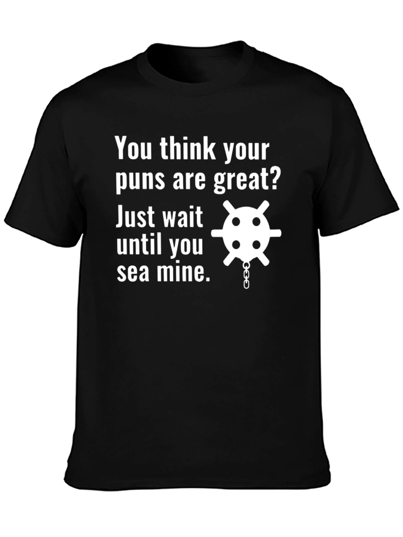 Funny Pun T-Shirt - Sea Mine Graphic Tee