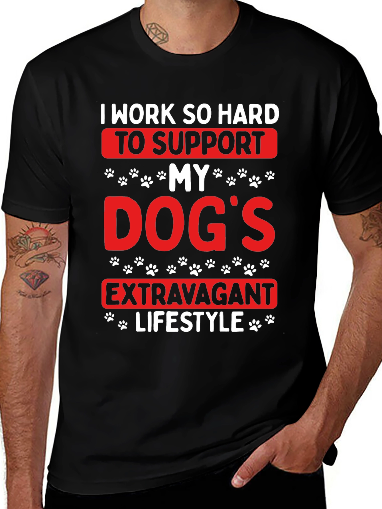 Dog Lover T-Shirt: I Work So Hard