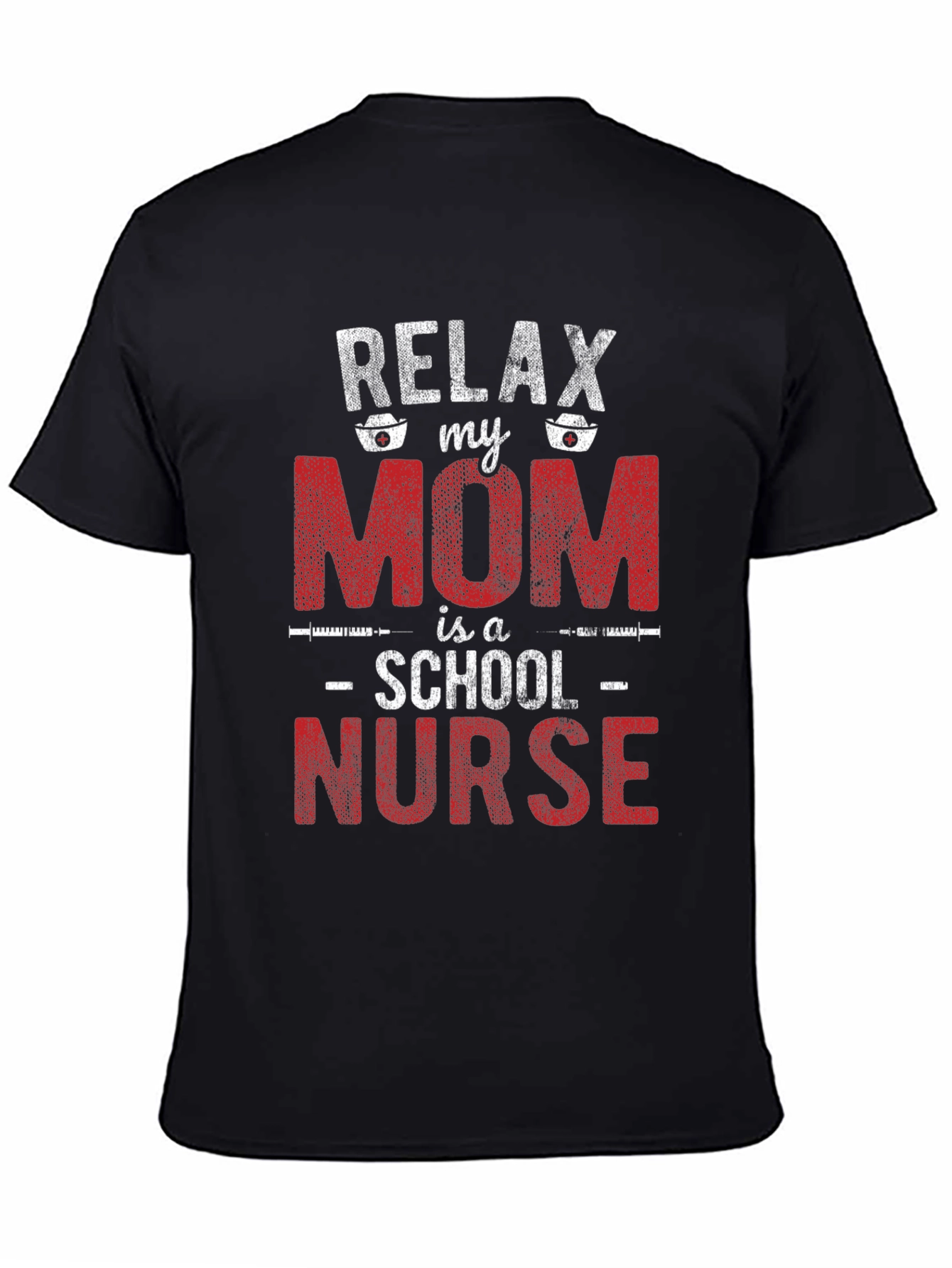 Relax My Mom is a School Nurse T-Shirt