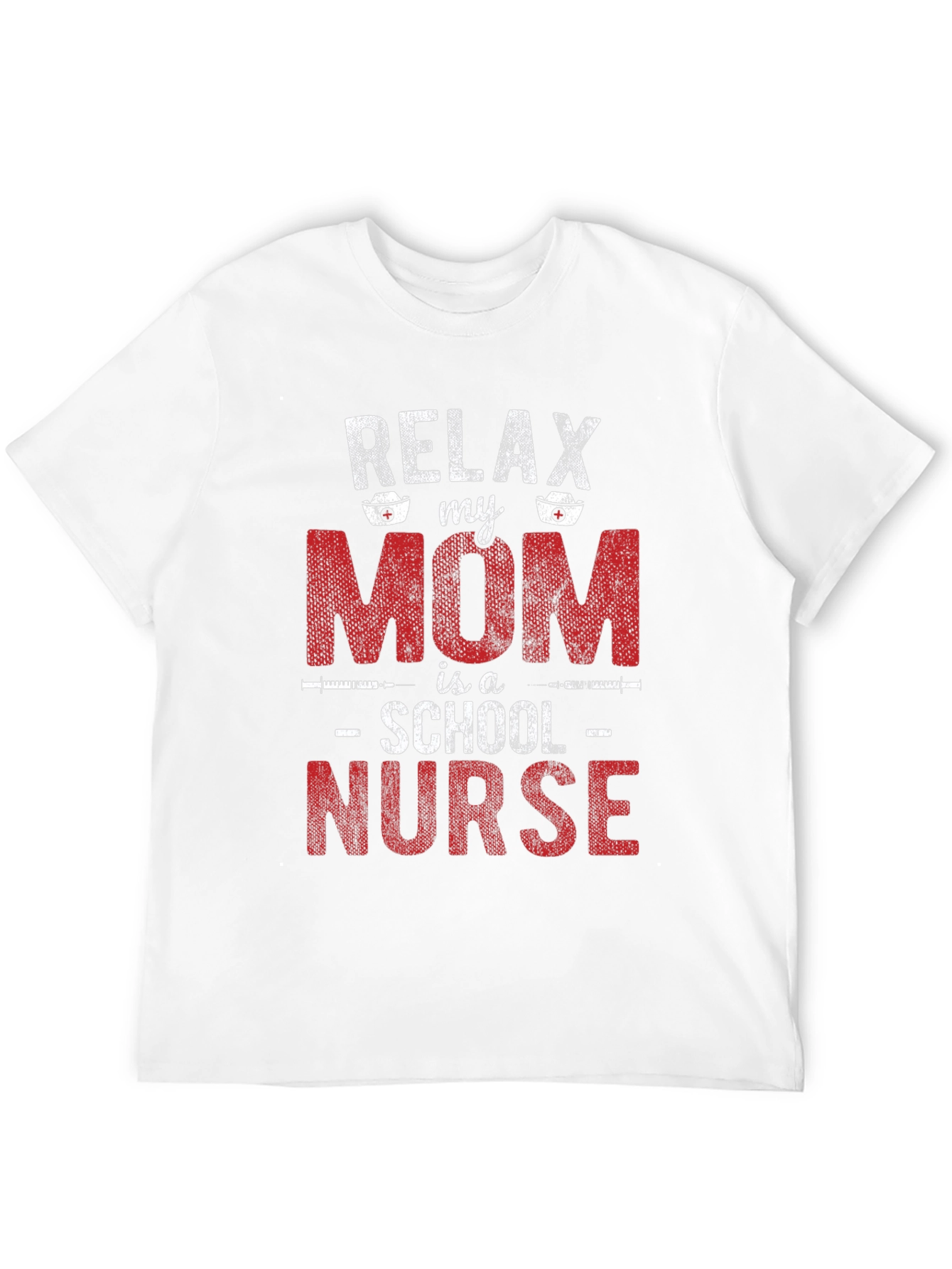 Relax My Mom is a School Nurse T-Shirt
