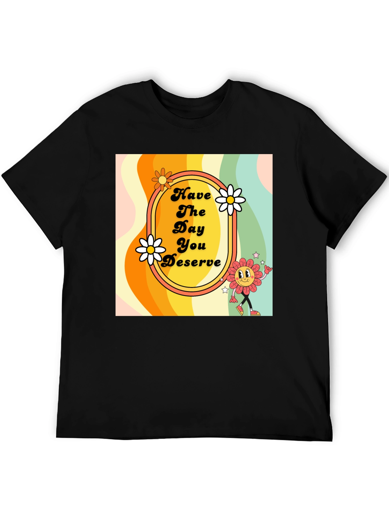 Retro Style T-Shirt - Have the Day You Deserve