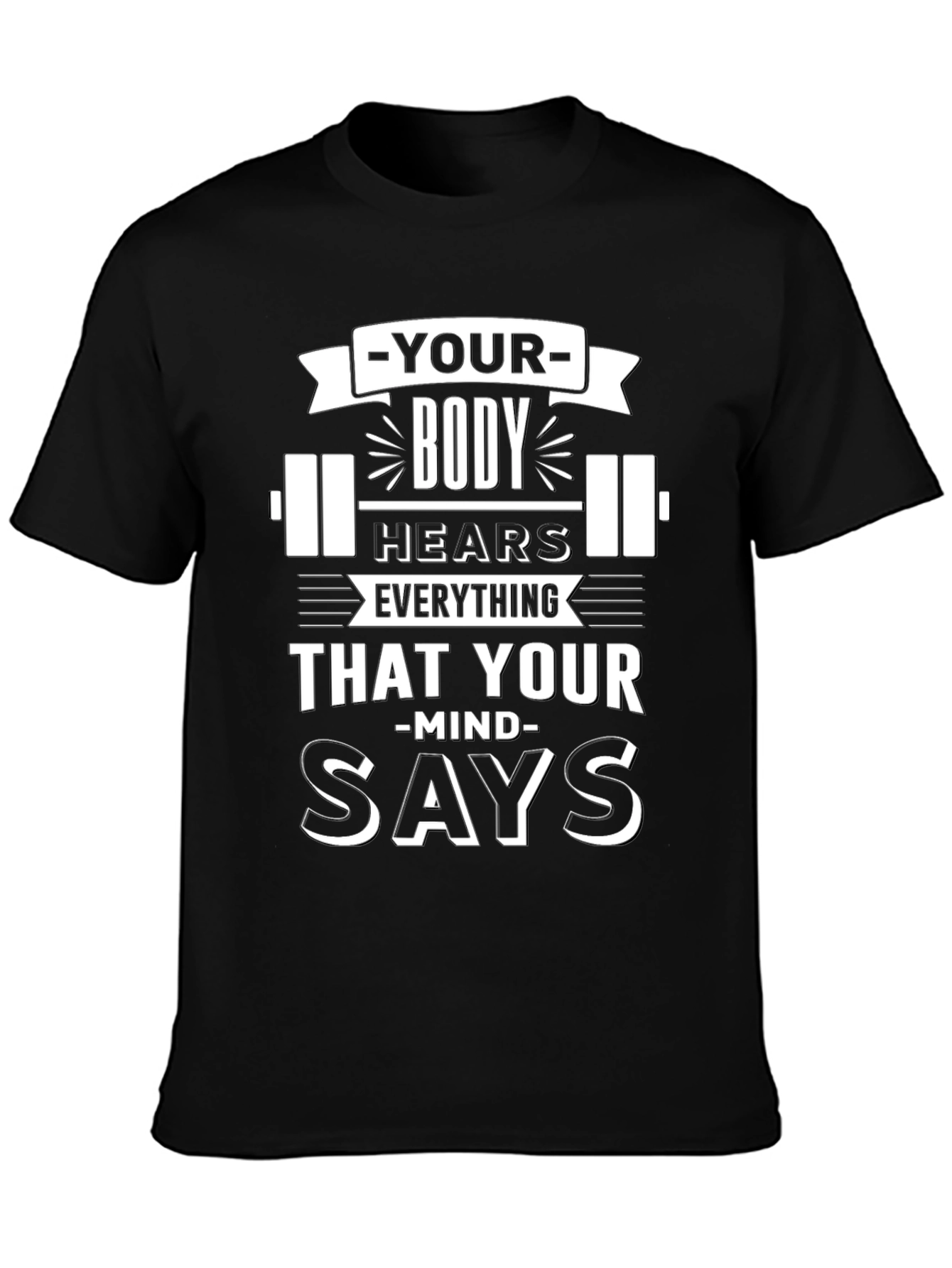 Motivational Workout T-Shirt: Your Body Hears