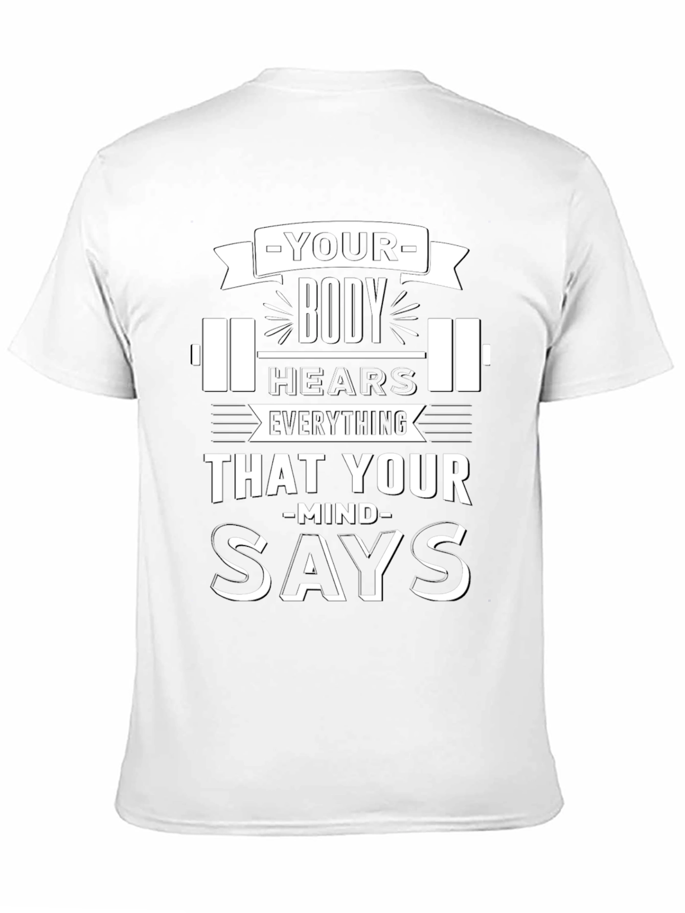 Motivational Workout T-Shirt: Your Body Hears