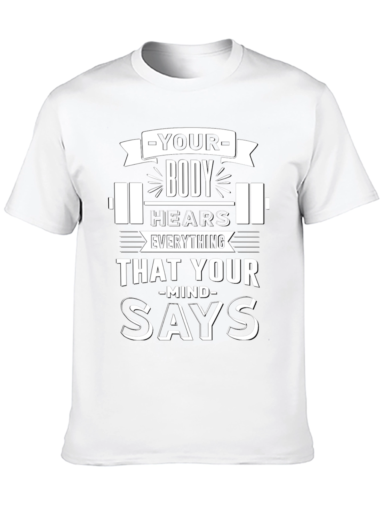 Motivational Workout T-Shirt: Your Body Hears