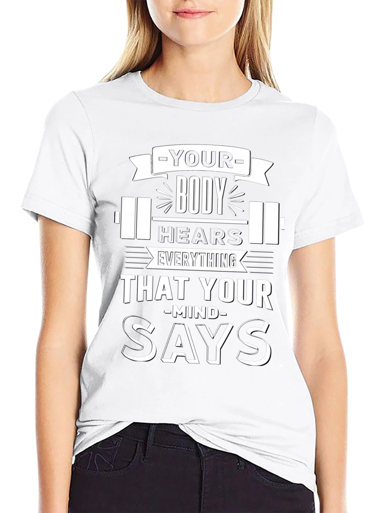 Motivational Workout T-Shirt: Your Body Hears