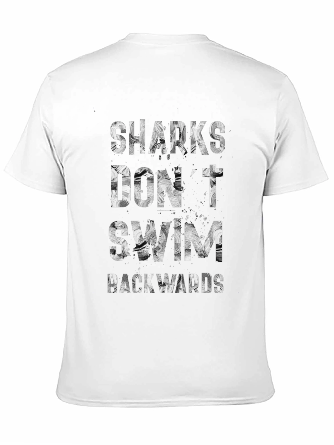 Sharks Dont Swim Backwards Graphic T-Shirt