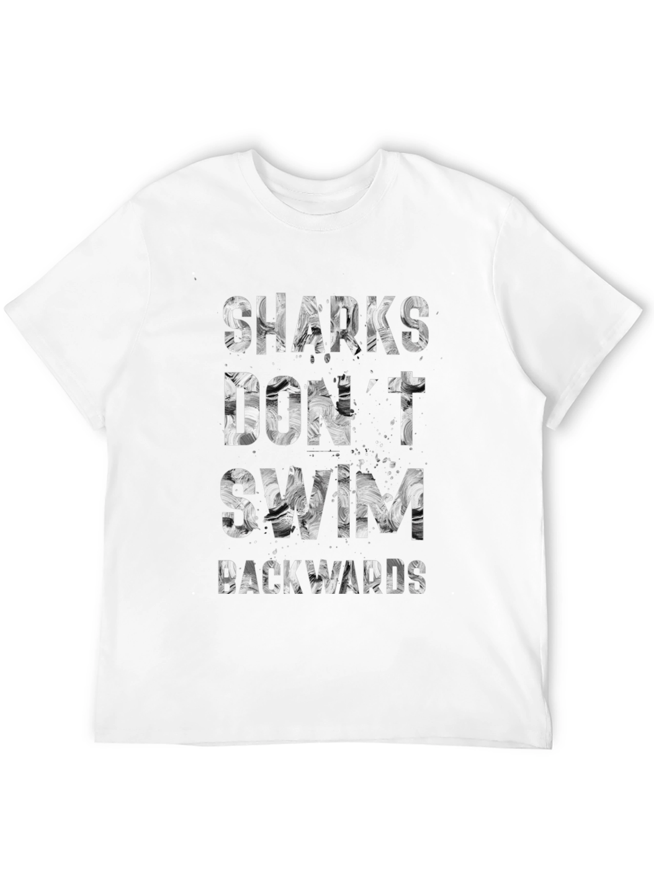 Sharks Dont Swim Backwards Graphic T-Shirt