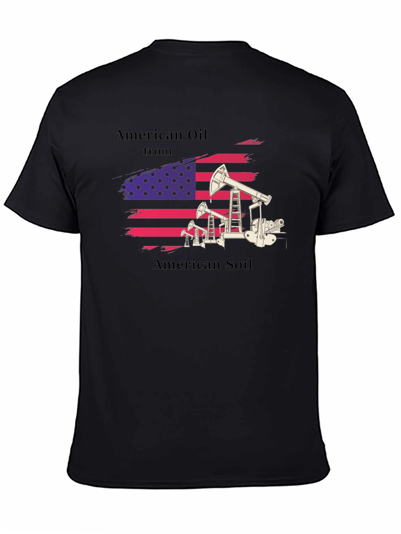 American Oil From American Soil T-Shirt