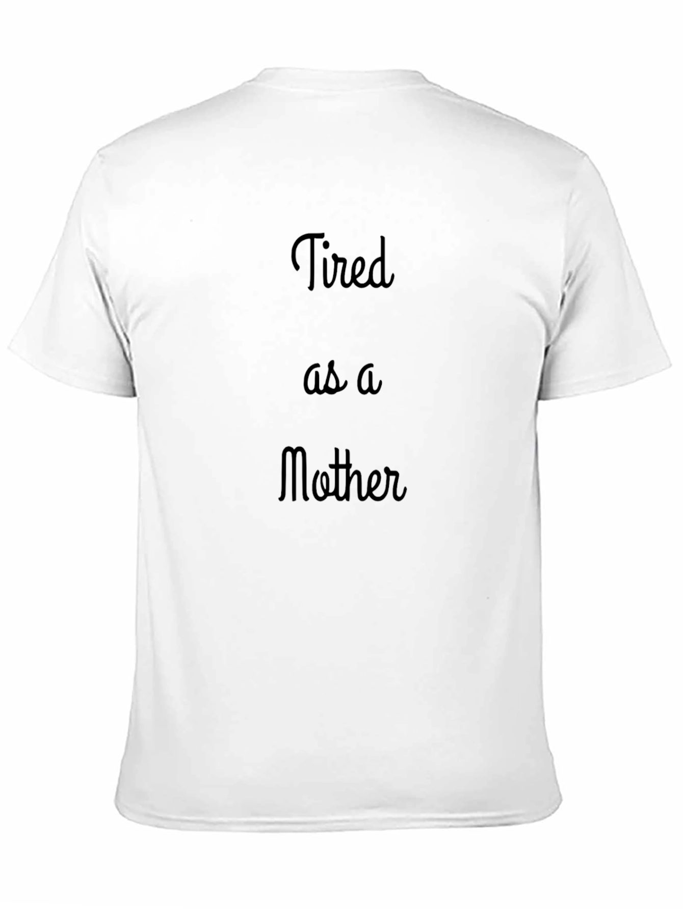 Tired as a Mother Black T-Shirt
