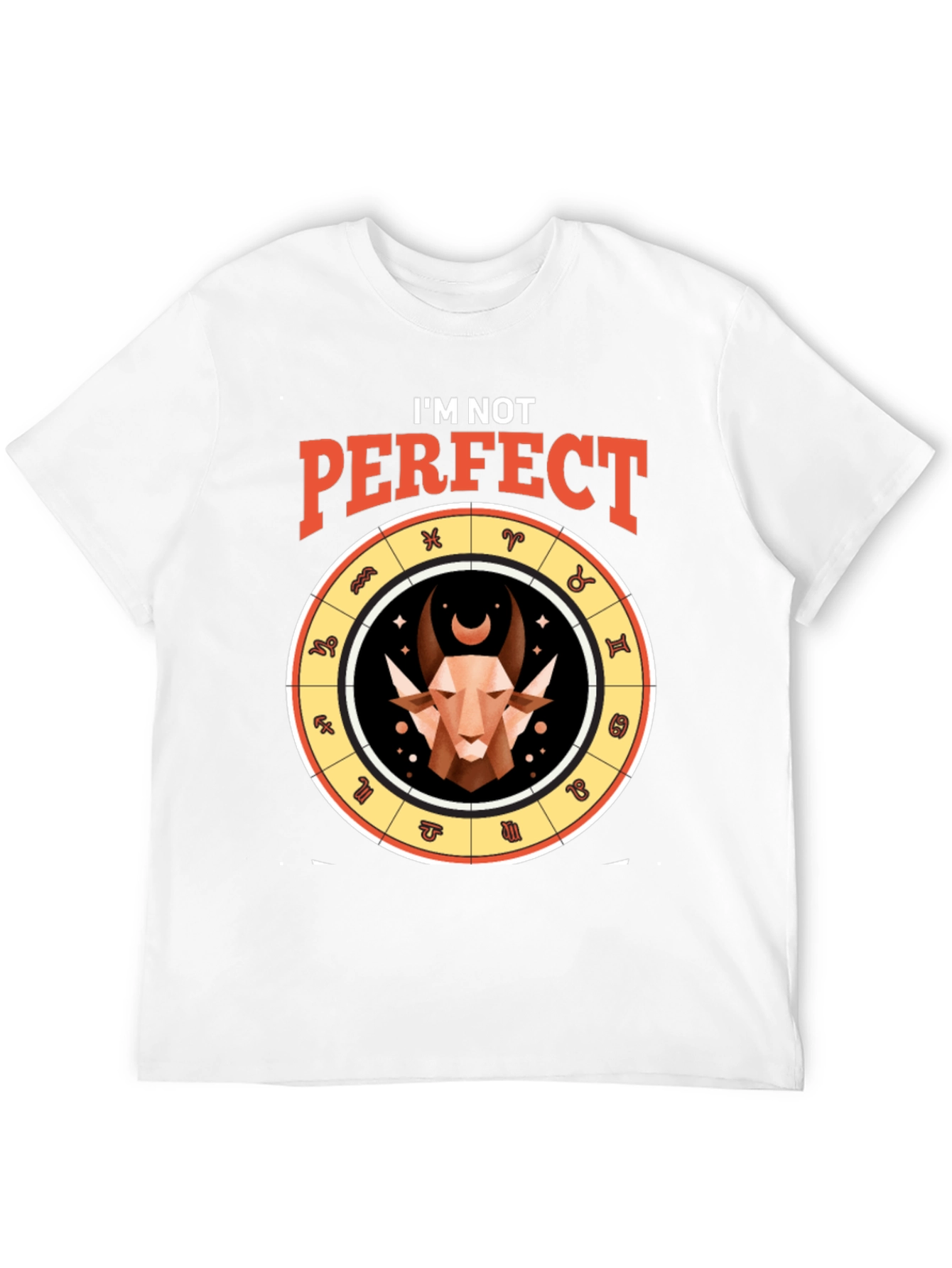 Im Not Perfect Capricorn Zodiac T-Shirt