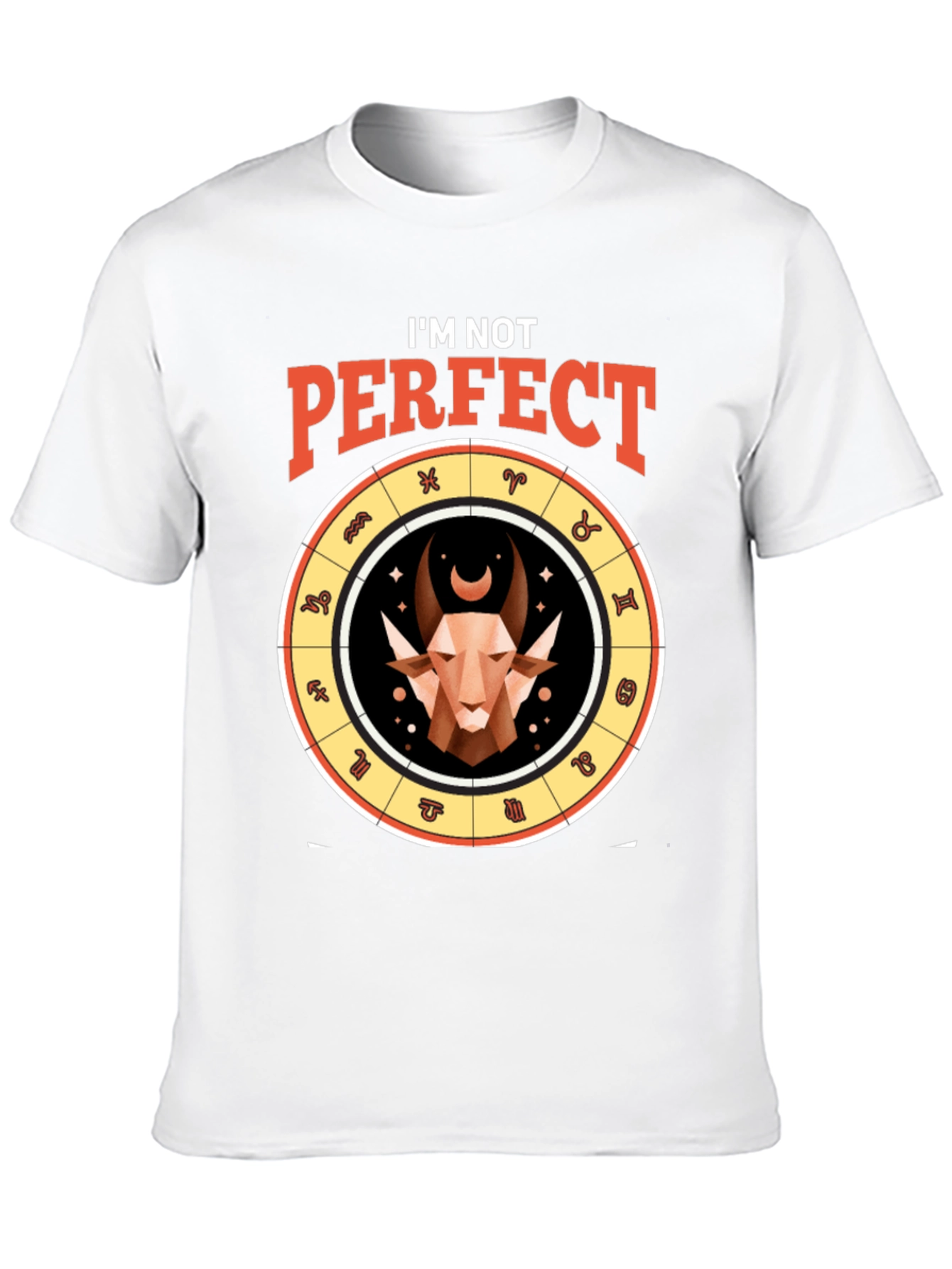 Im Not Perfect Capricorn Zodiac T-Shirt