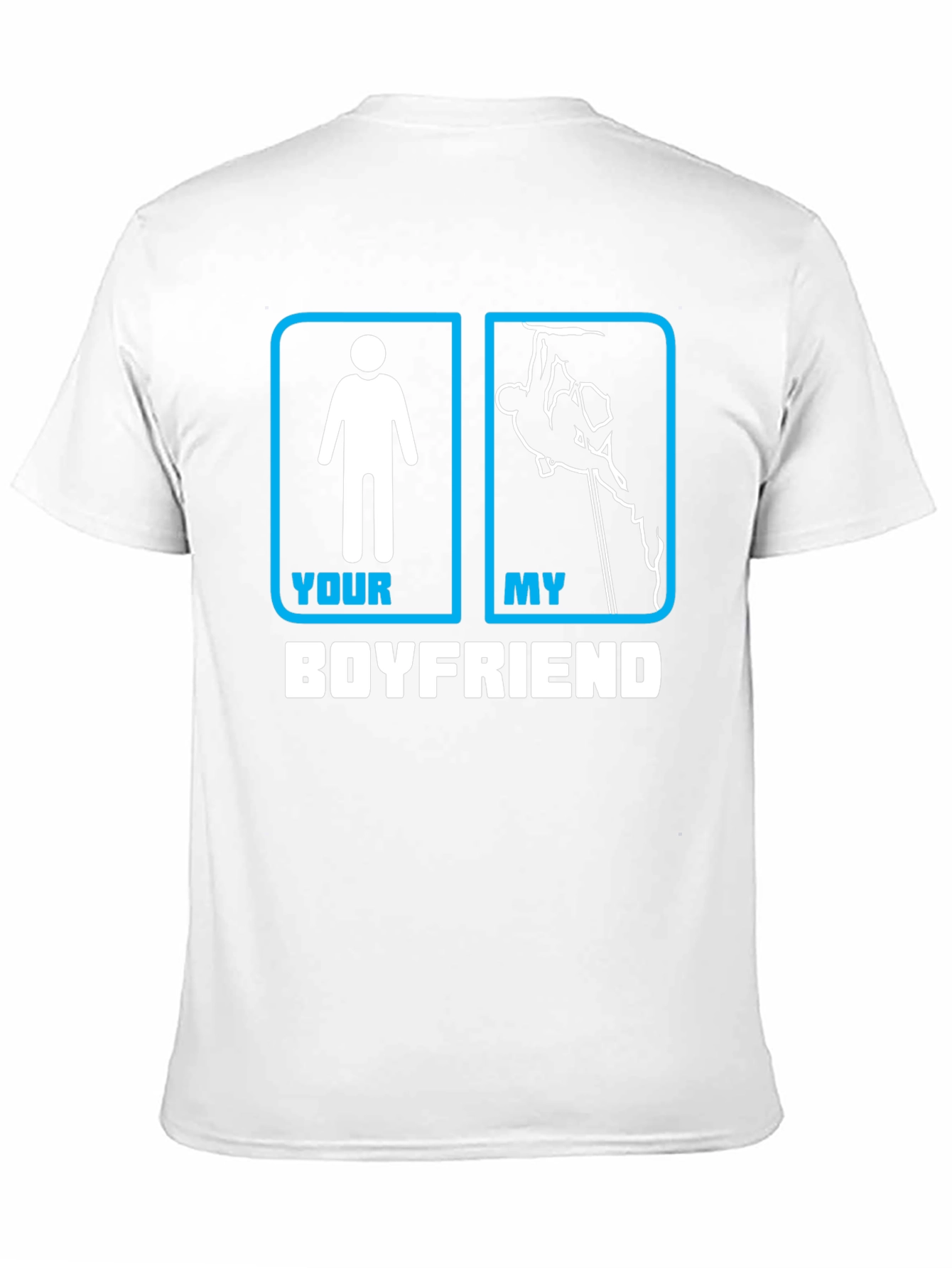 Your Boyfriend My Boyfriend Climbing T-Shirt