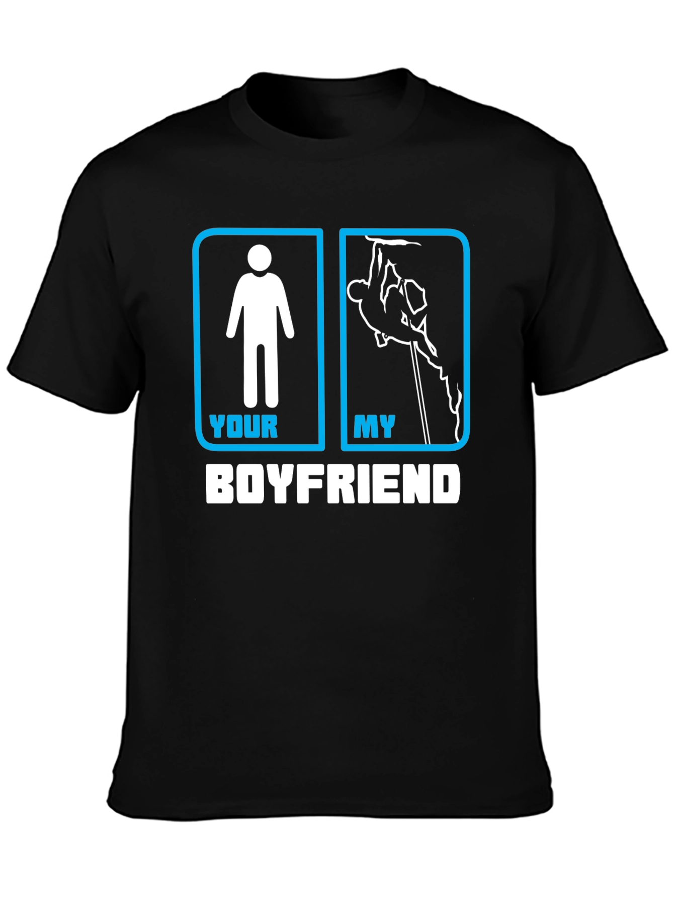 Your Boyfriend My Boyfriend Climbing T-Shirt