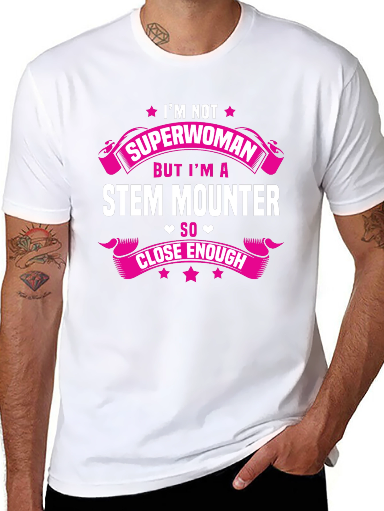 STEM Mounter T-Shirt: Superwoman Close Enough