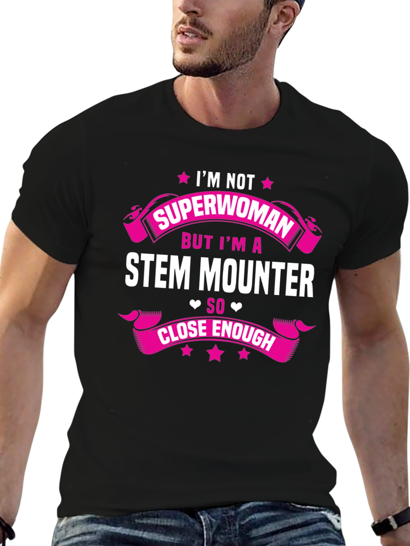 STEM Mounter T-Shirt: Superwoman Close Enough