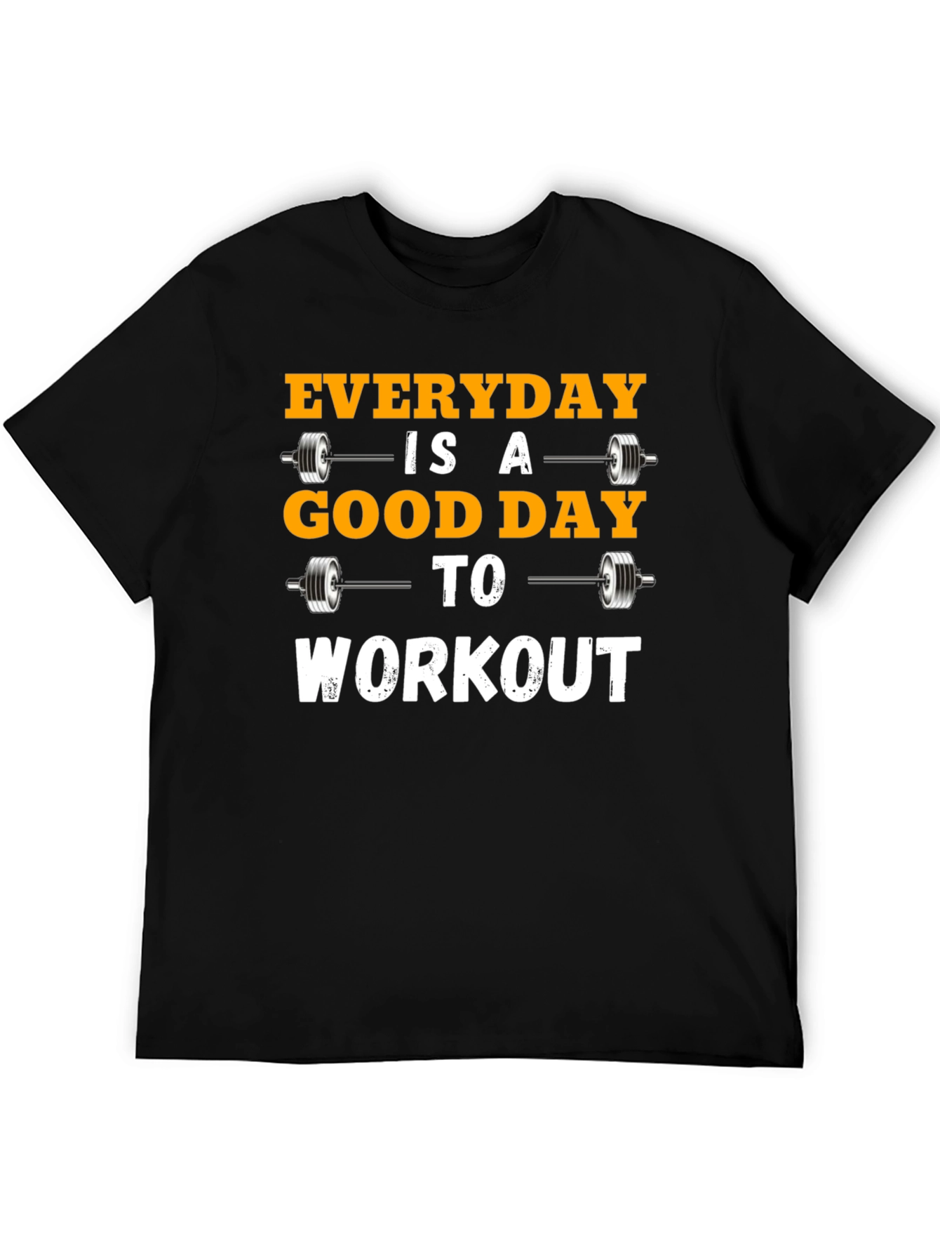 Everyday is a Good Day to Workout T-Shirt