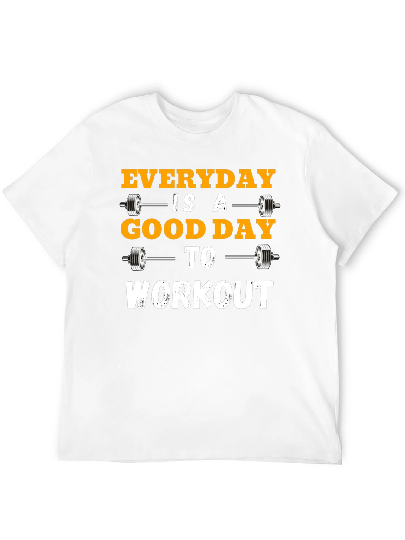 Everyday is a Good Day to Workout T-Shirt