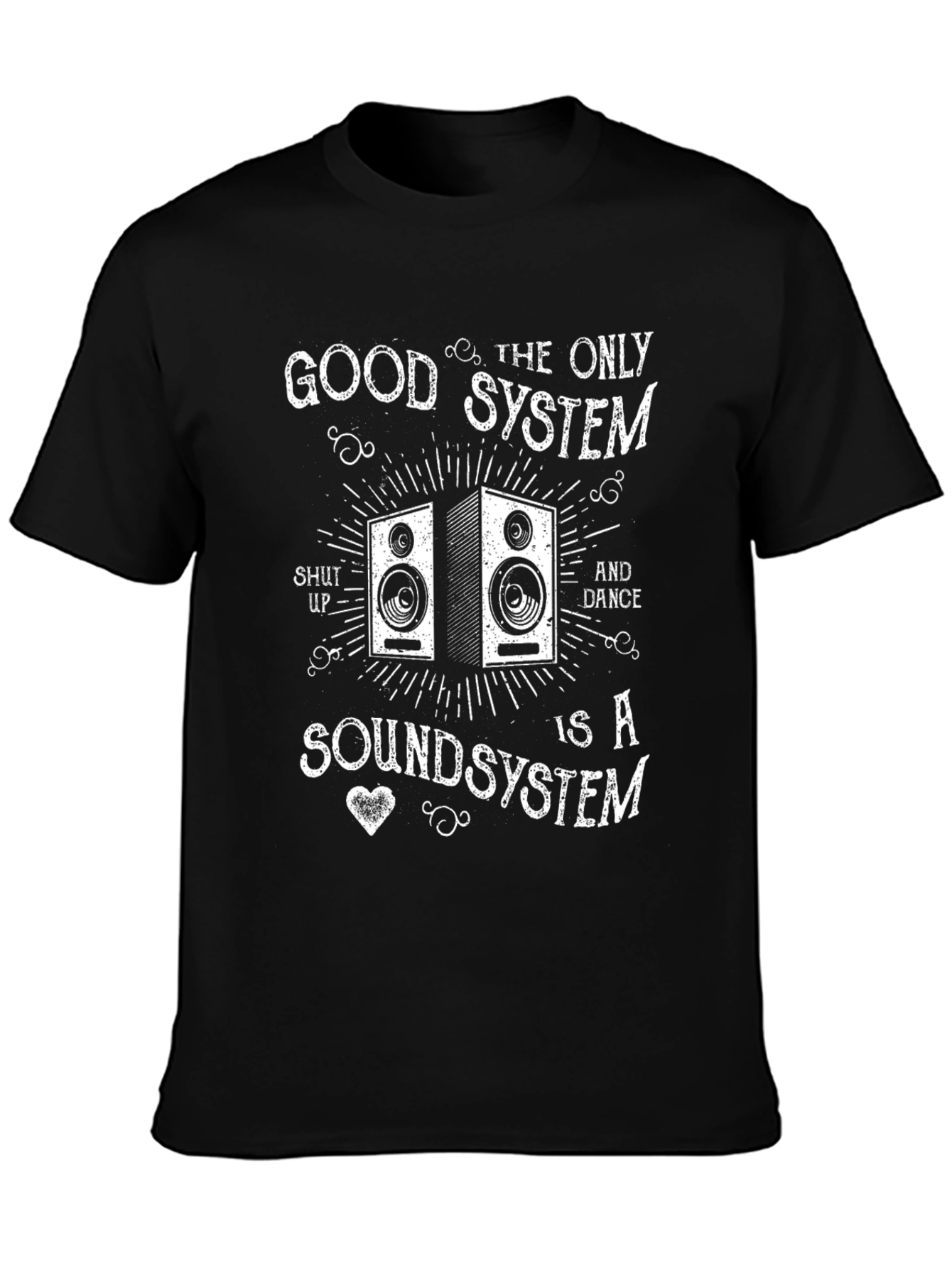Sound System T-Shirt: Good System Sound System