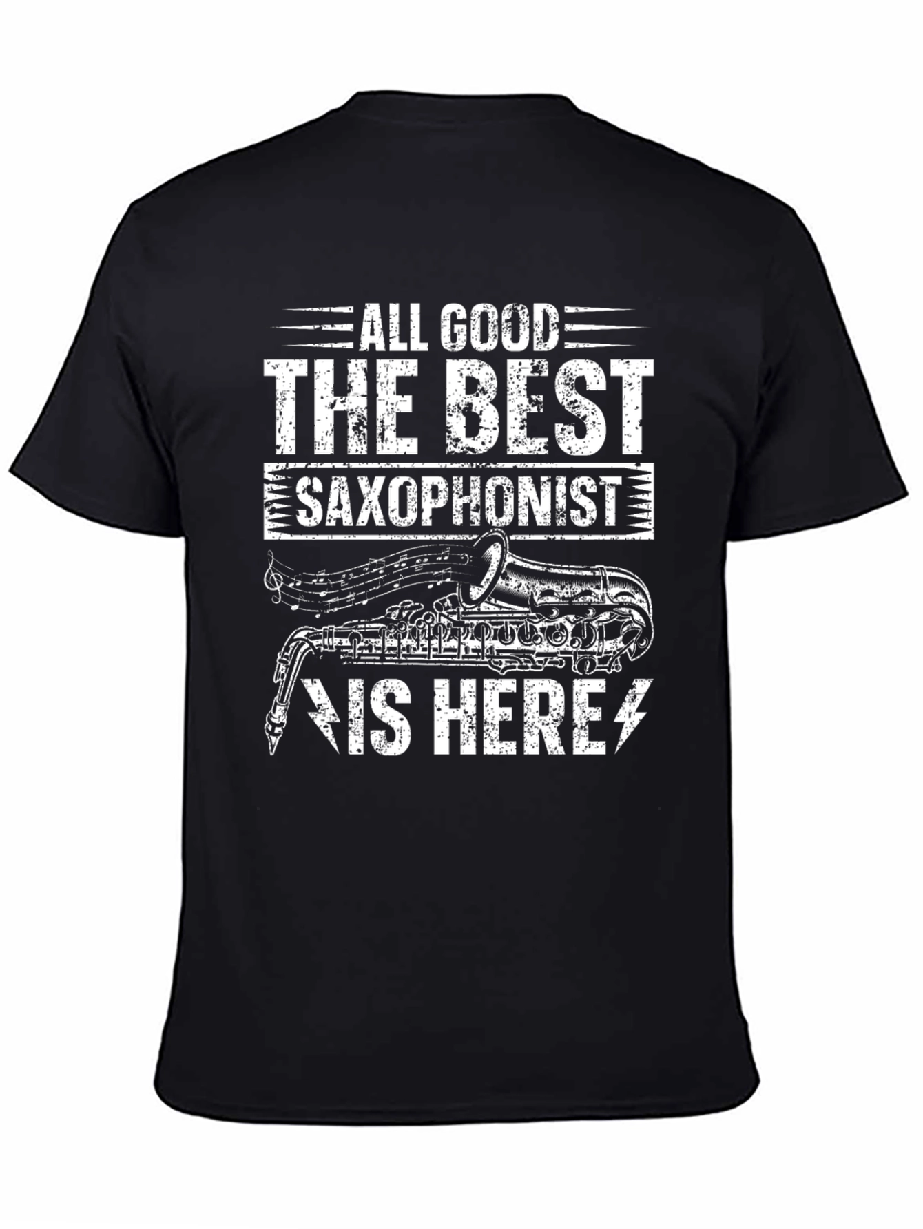 All Good The Best Saxophonist T-Shirt