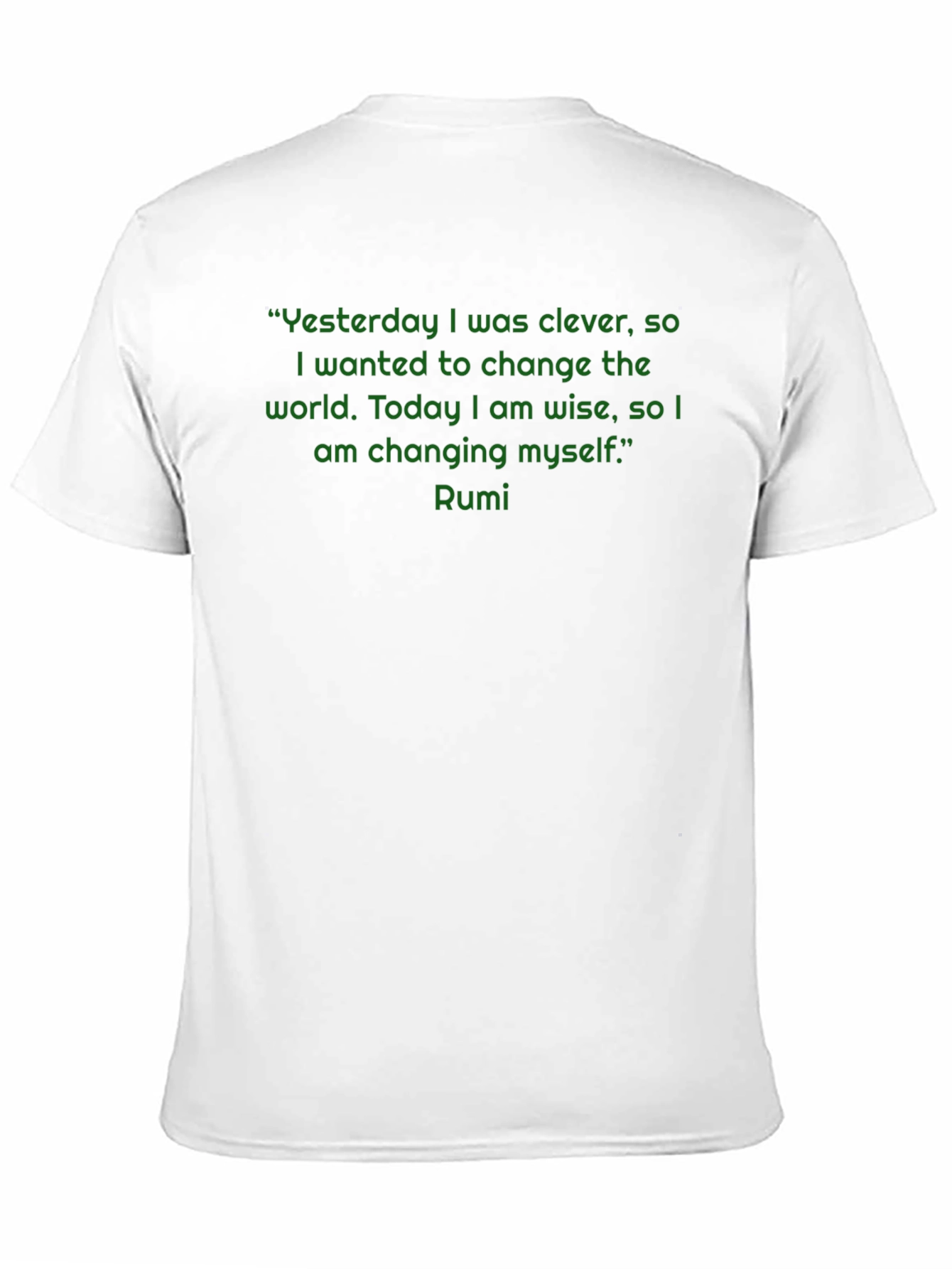 Rumi Quote T-Shirt - Yesterday Clever Today Wise