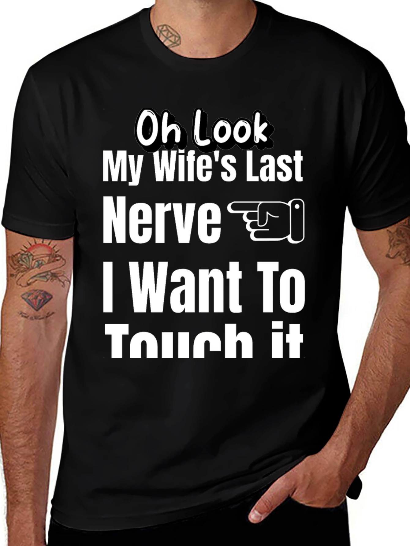 Oh Look My Wifes Last Nerve T-Shirt