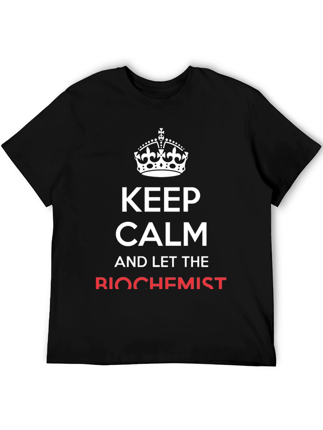 Keep Calm Biochemist T-Shirt