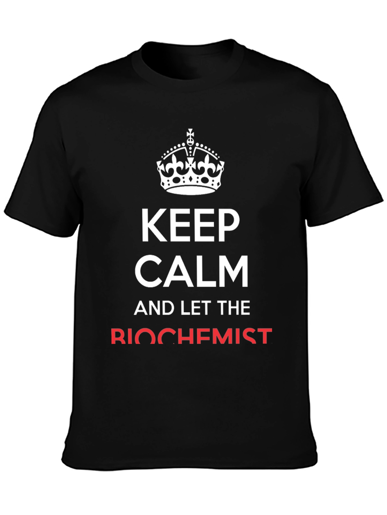 Keep Calm Biochemist T-Shirt