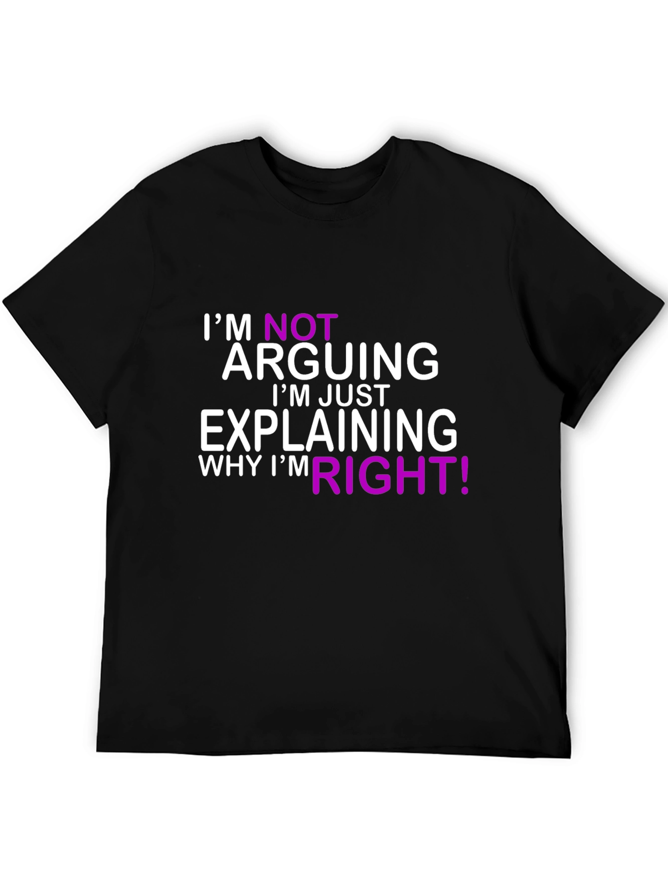 Im Not Arguing T-Shirt Funny Sarcastic Tee