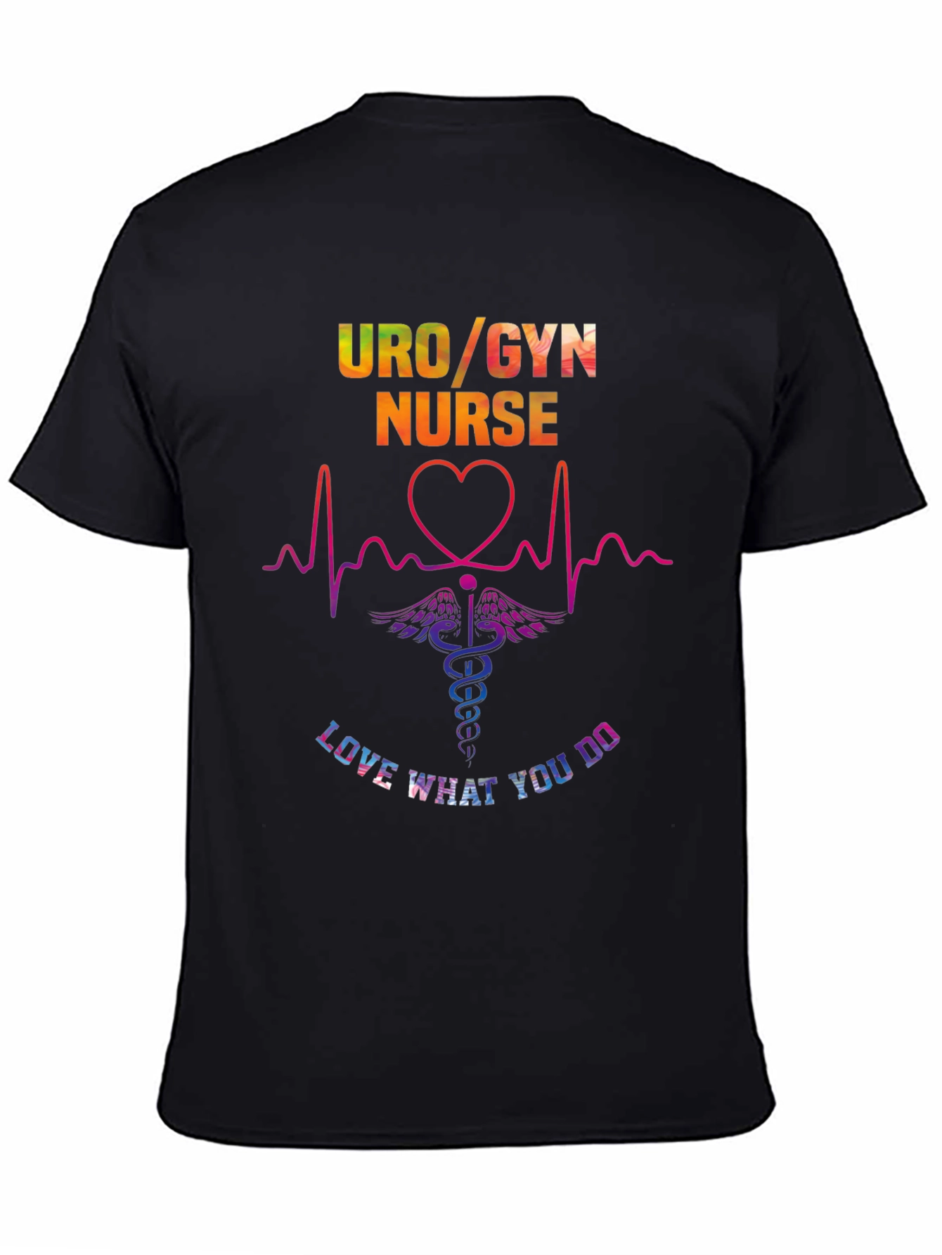 Uro/Gyn Nurse Love What You Do T-Shirt