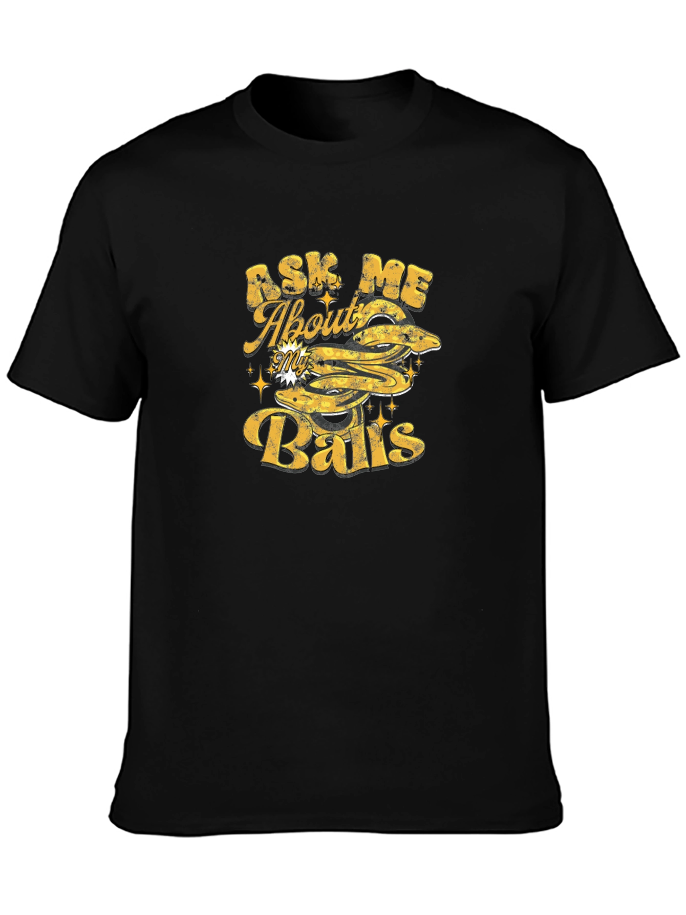 Ask Me About My Balls - Graphic T-Shirt
