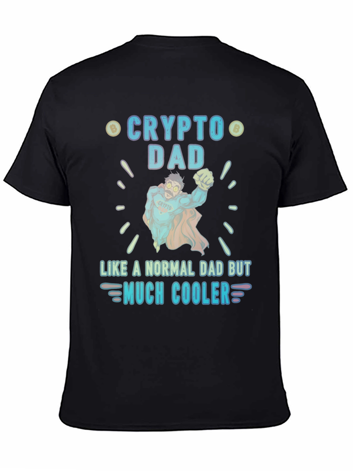 Crypto Dad T-Shirt - Much Cooler Fathers Day Gift