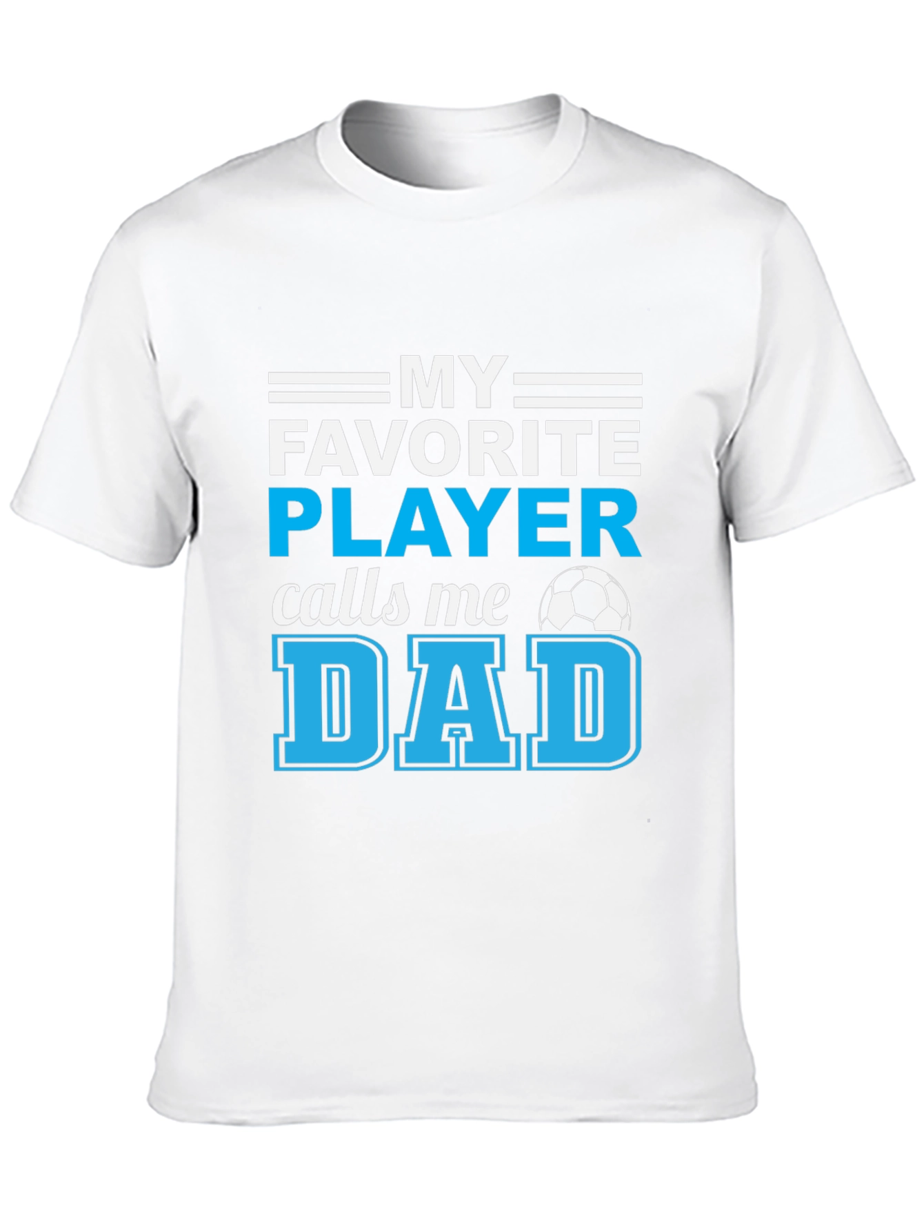 My Favorite Player Calls Me Dad T-Shirt