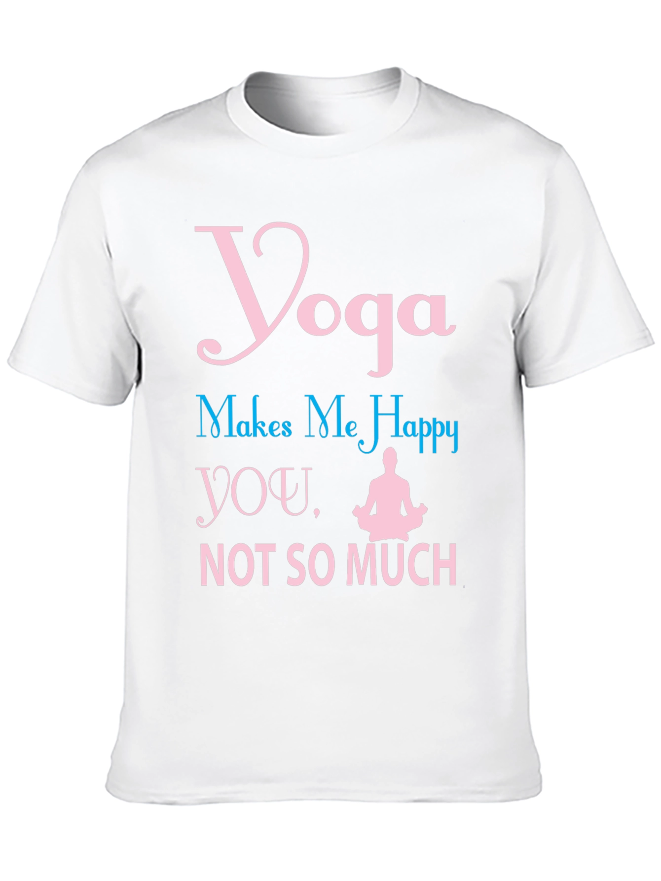 Yoga Makes Me Happy T-Shirt Funny Workout Tee