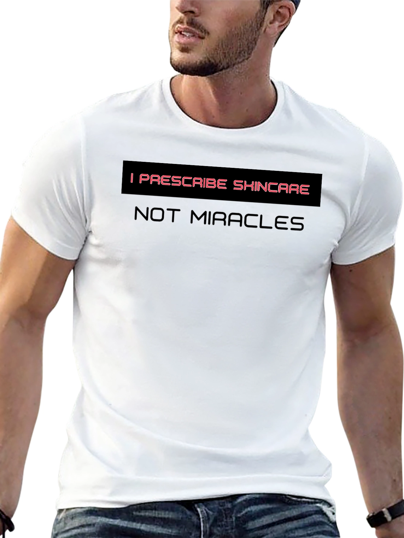 Skincare T-Shirt - I Prescribe Skincare Not Miracles