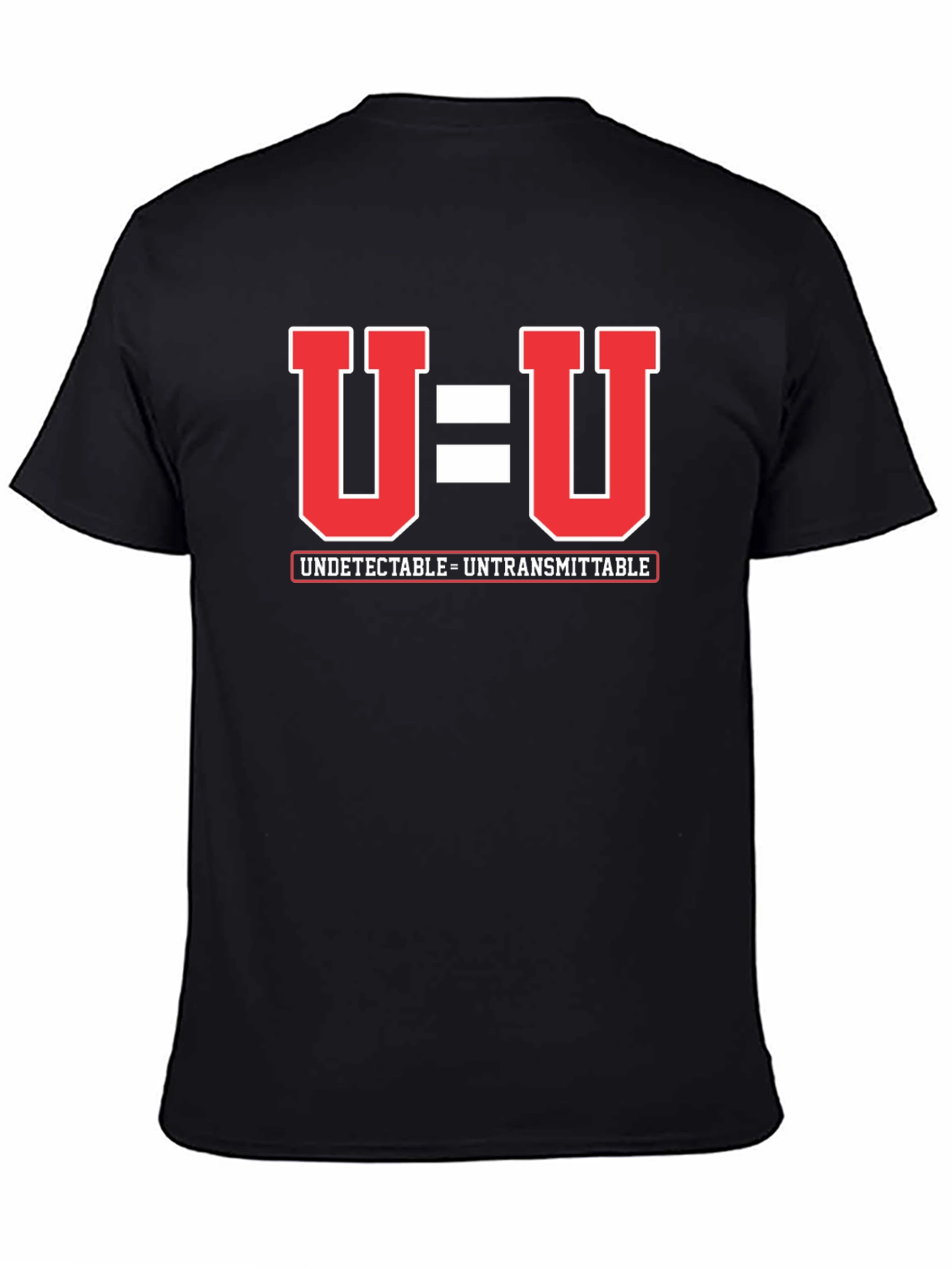 U=U Undetectable Untransmittable HIV Awareness T-Shirt
