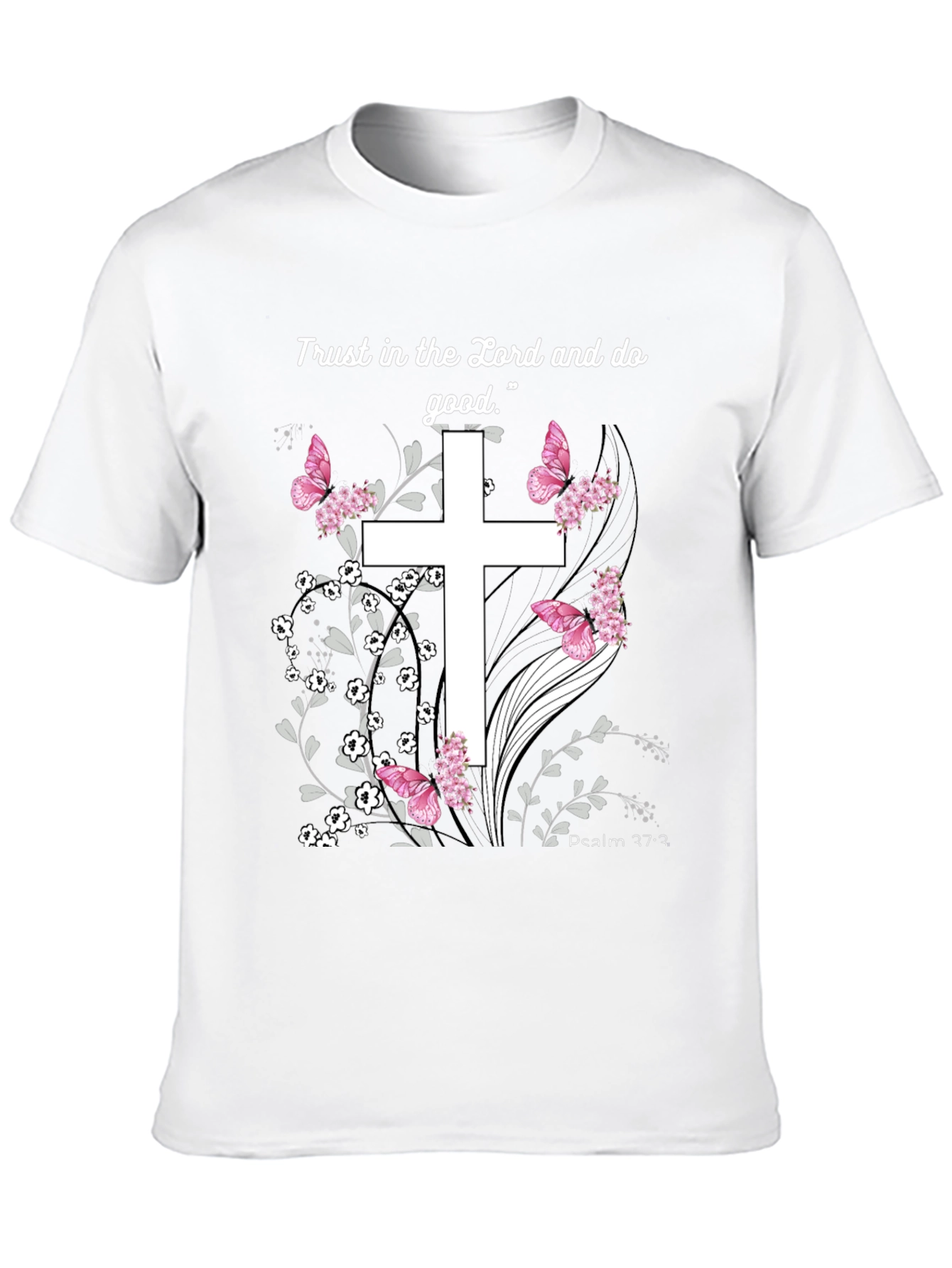 Faithful Trust T-Shirt: Cross Butterflies Psalm 37:3