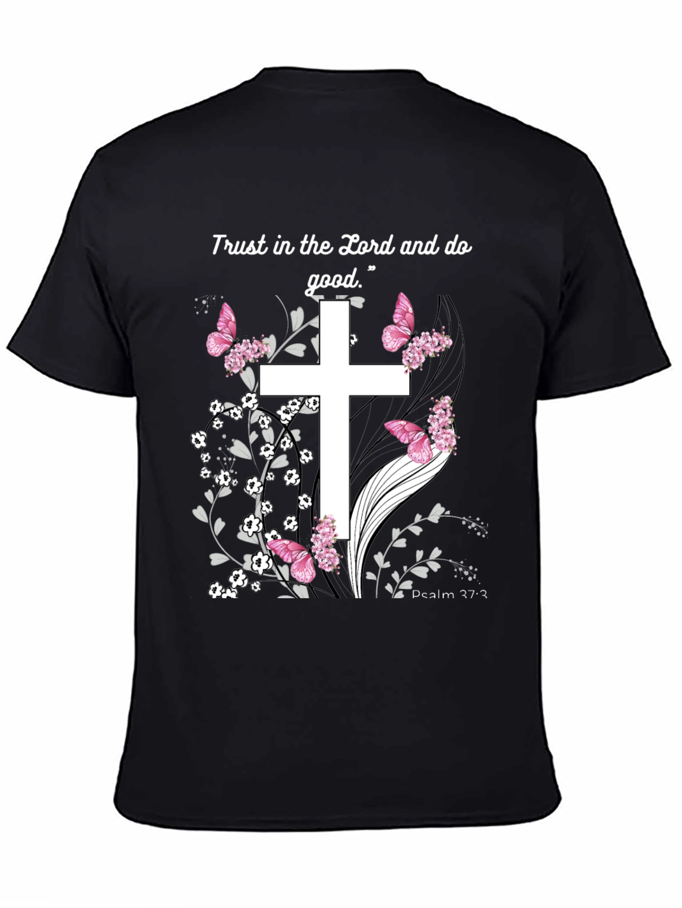 Faithful Trust T-Shirt: Cross Butterflies Psalm 37:3